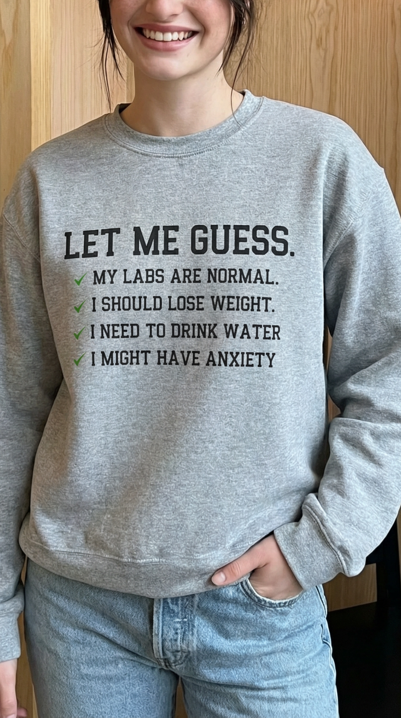 Let Me Guess Sweatshirt