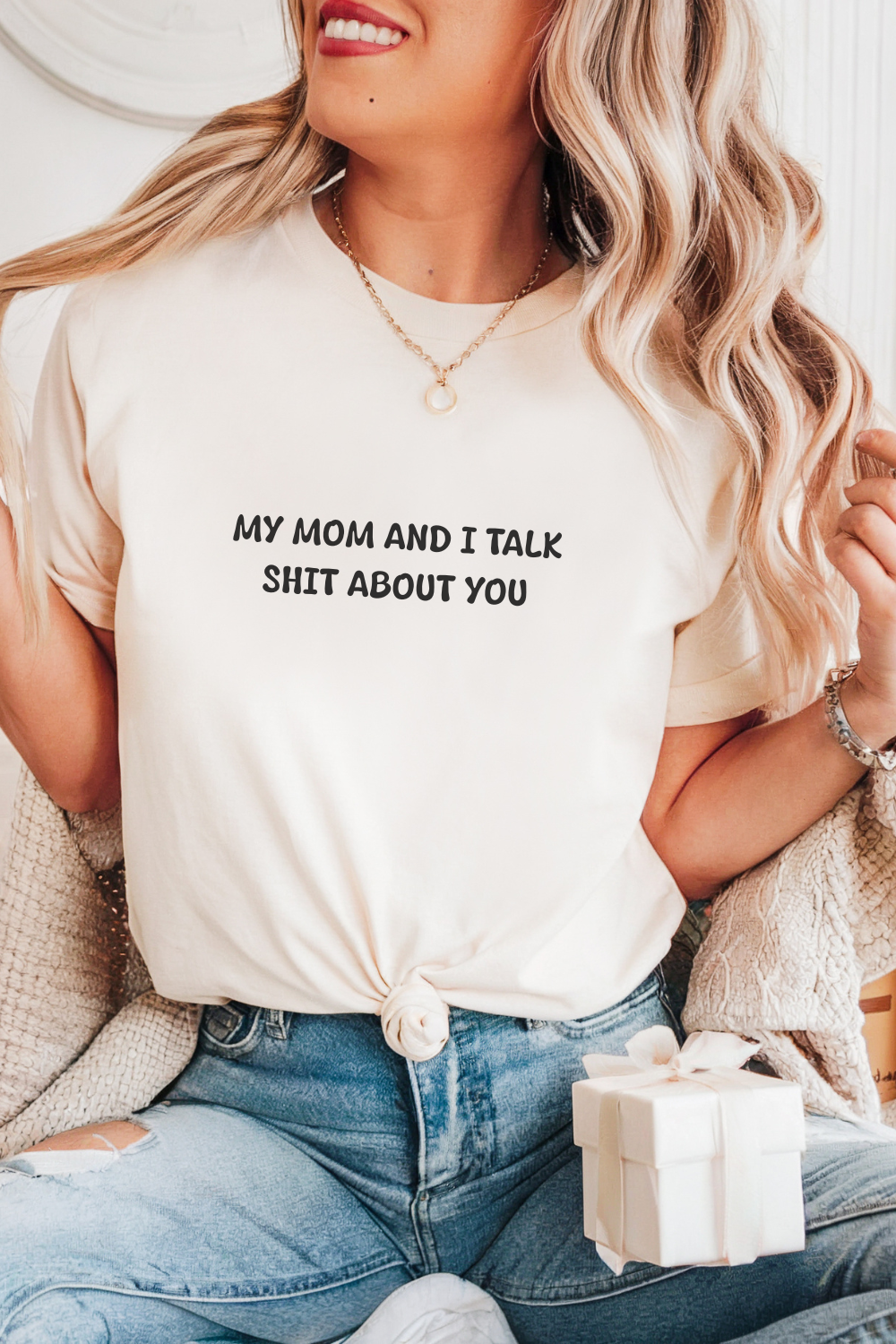 My Mom And I Talk Shit About You T-shirt