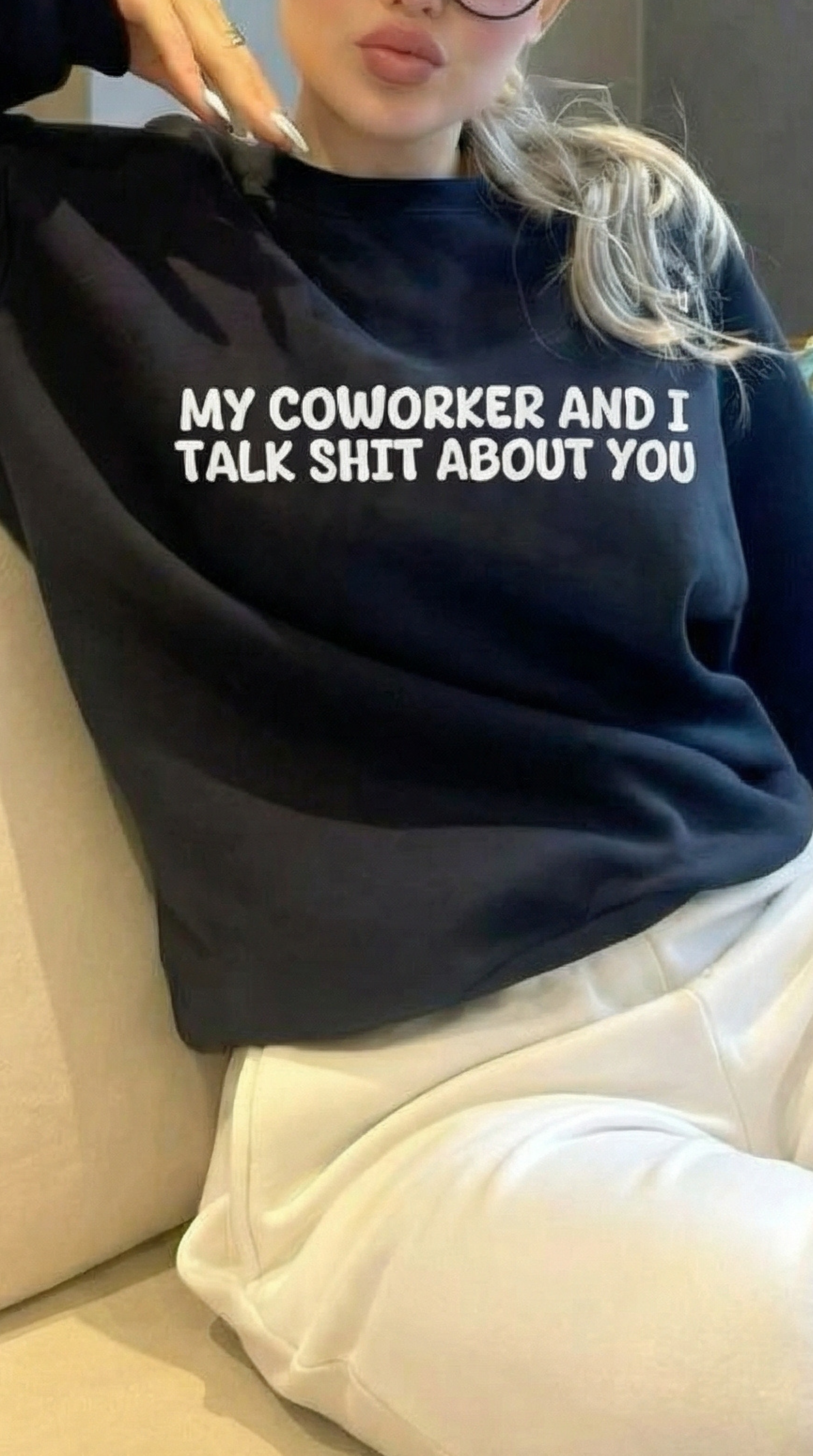 My Coworker And I Talk Shit About You  Sweatshirt