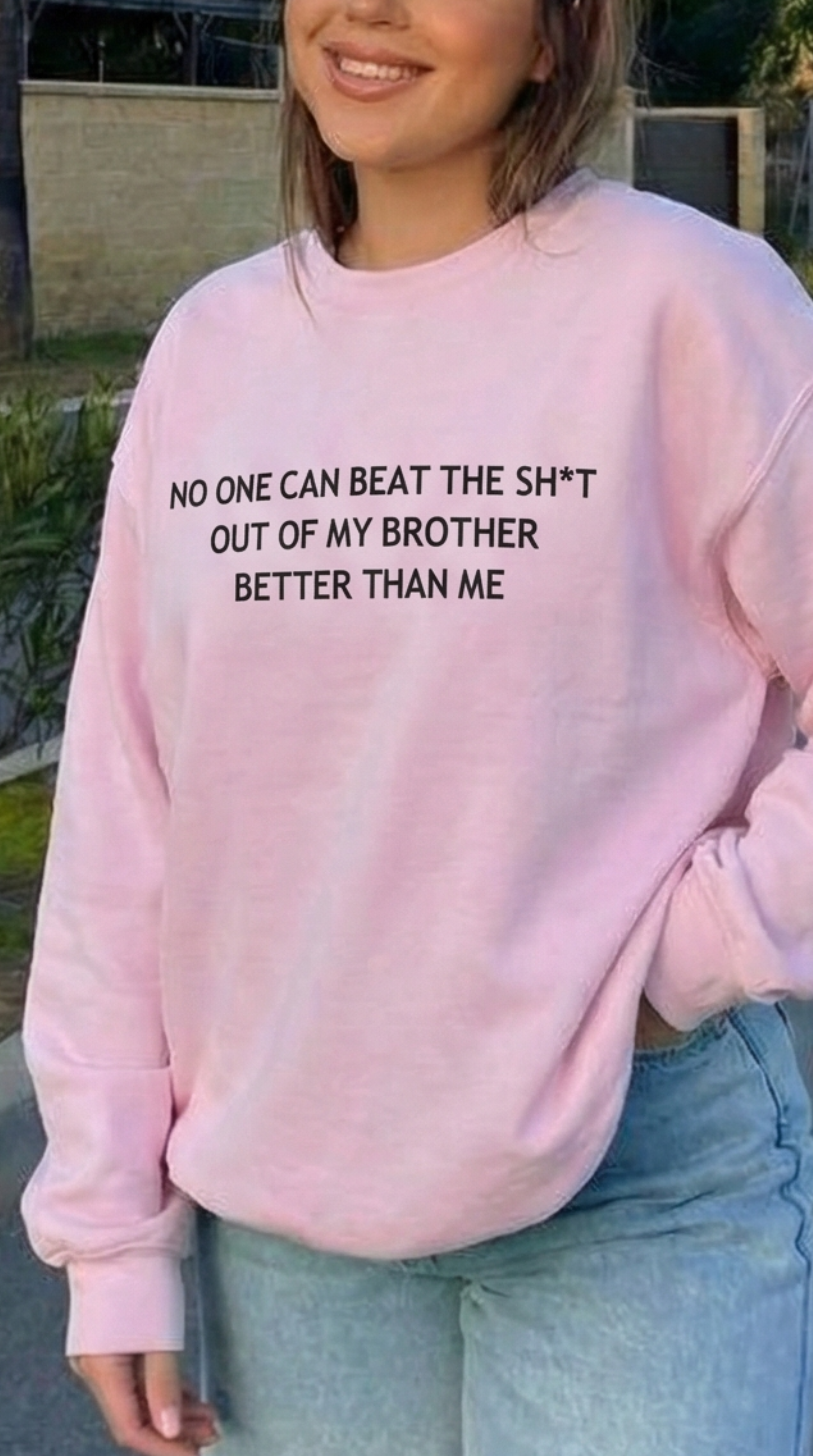 No One Can Beat The Sh*t Out My Brother Better Thank Me Crewneck Sweatshirt