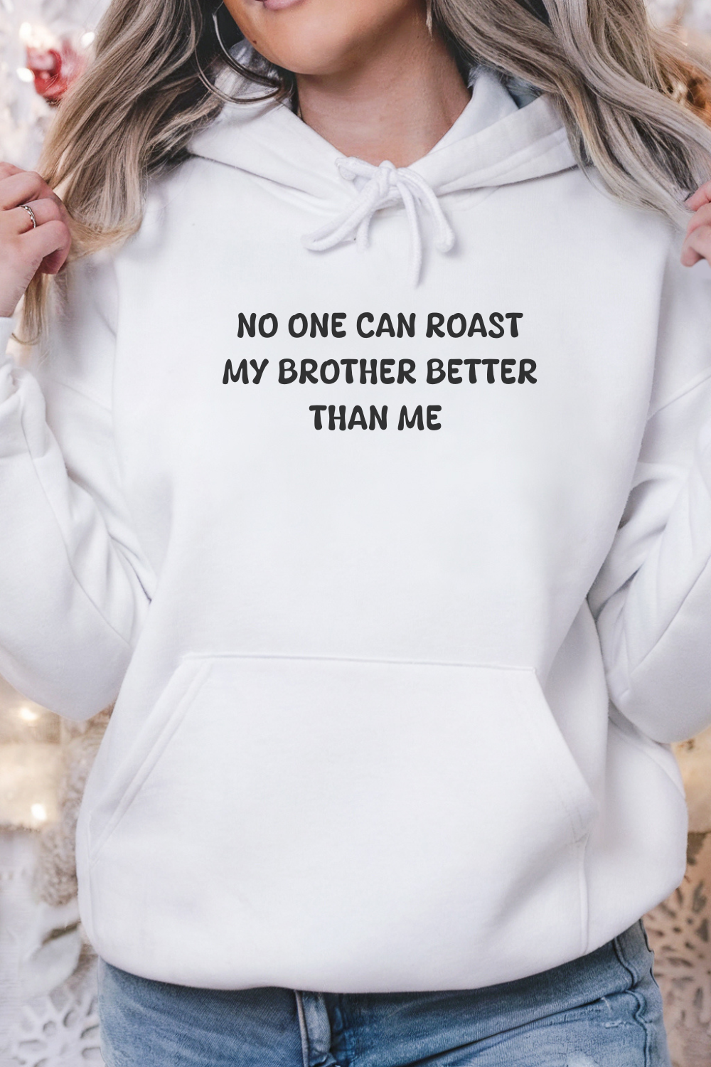 No One Can Roast My Brother Better Than Me Hoodie