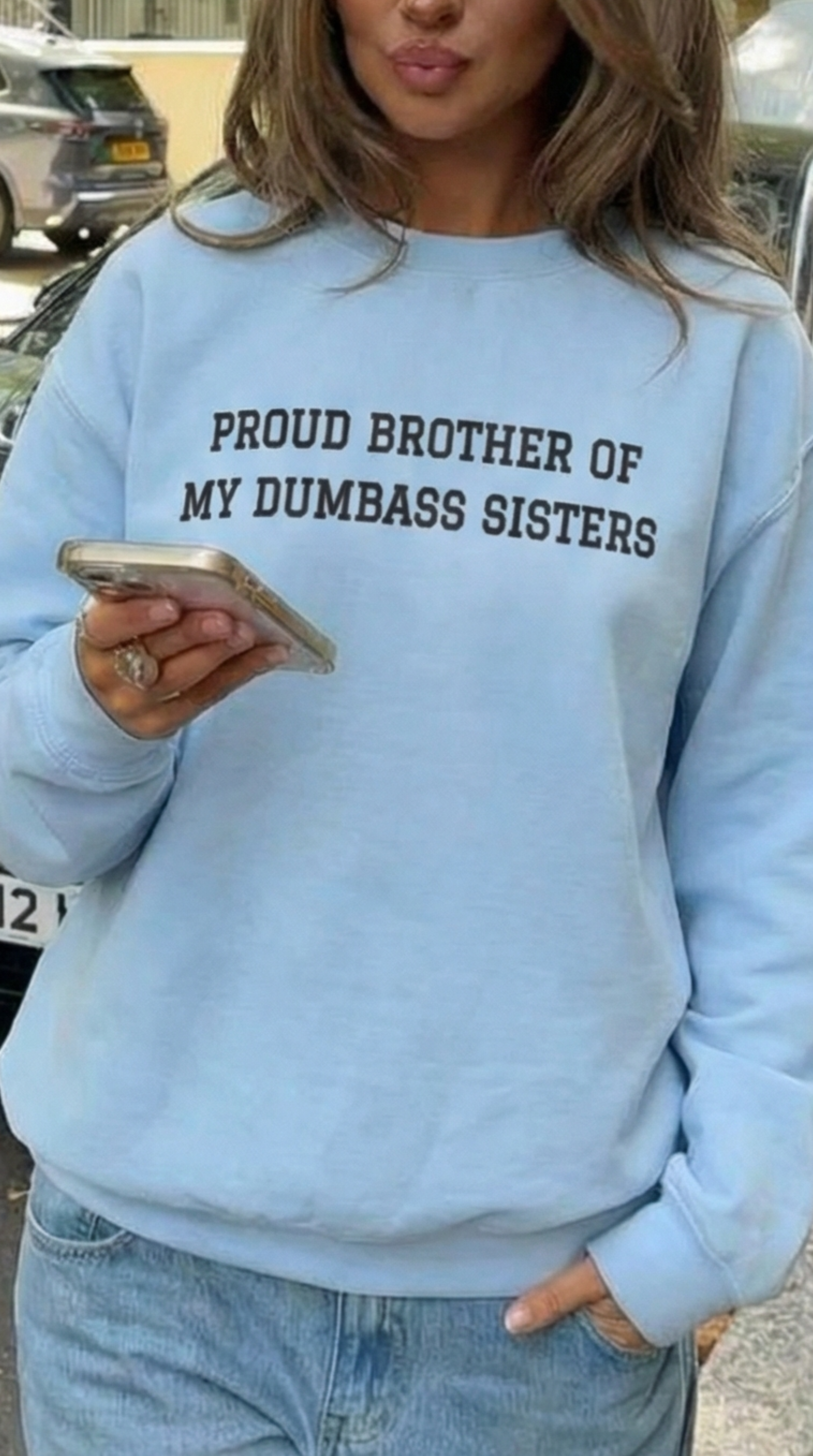 Proud Brother of My Dumbass Sisters™ Crewneck Sweatshirt