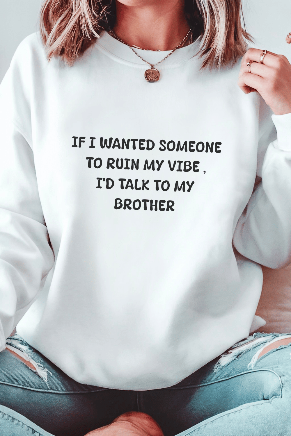 Ruin My Vibe (Brother) Sweatshirt
