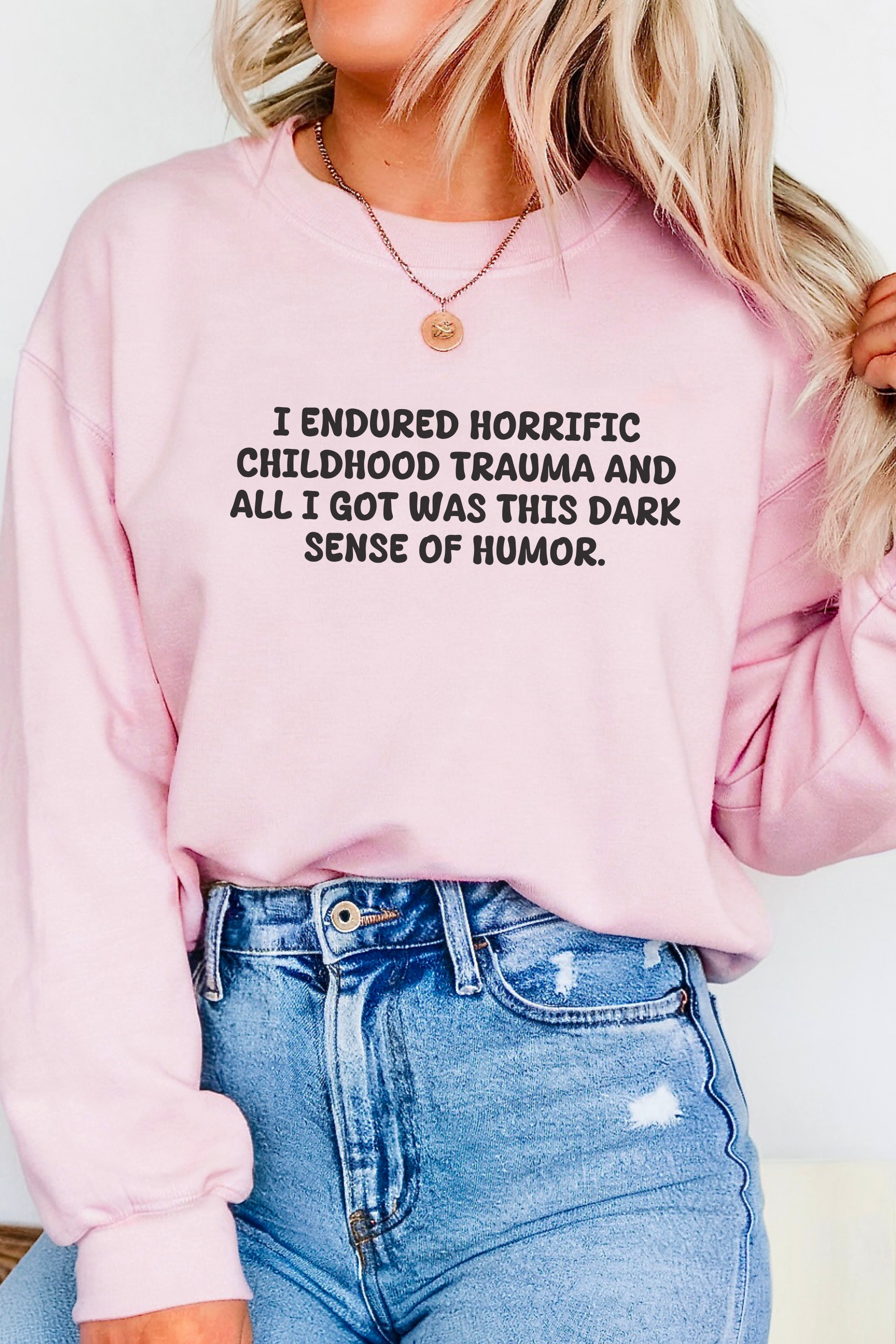 All I Got Was Dark this Sense Of Humor Sweatshirt