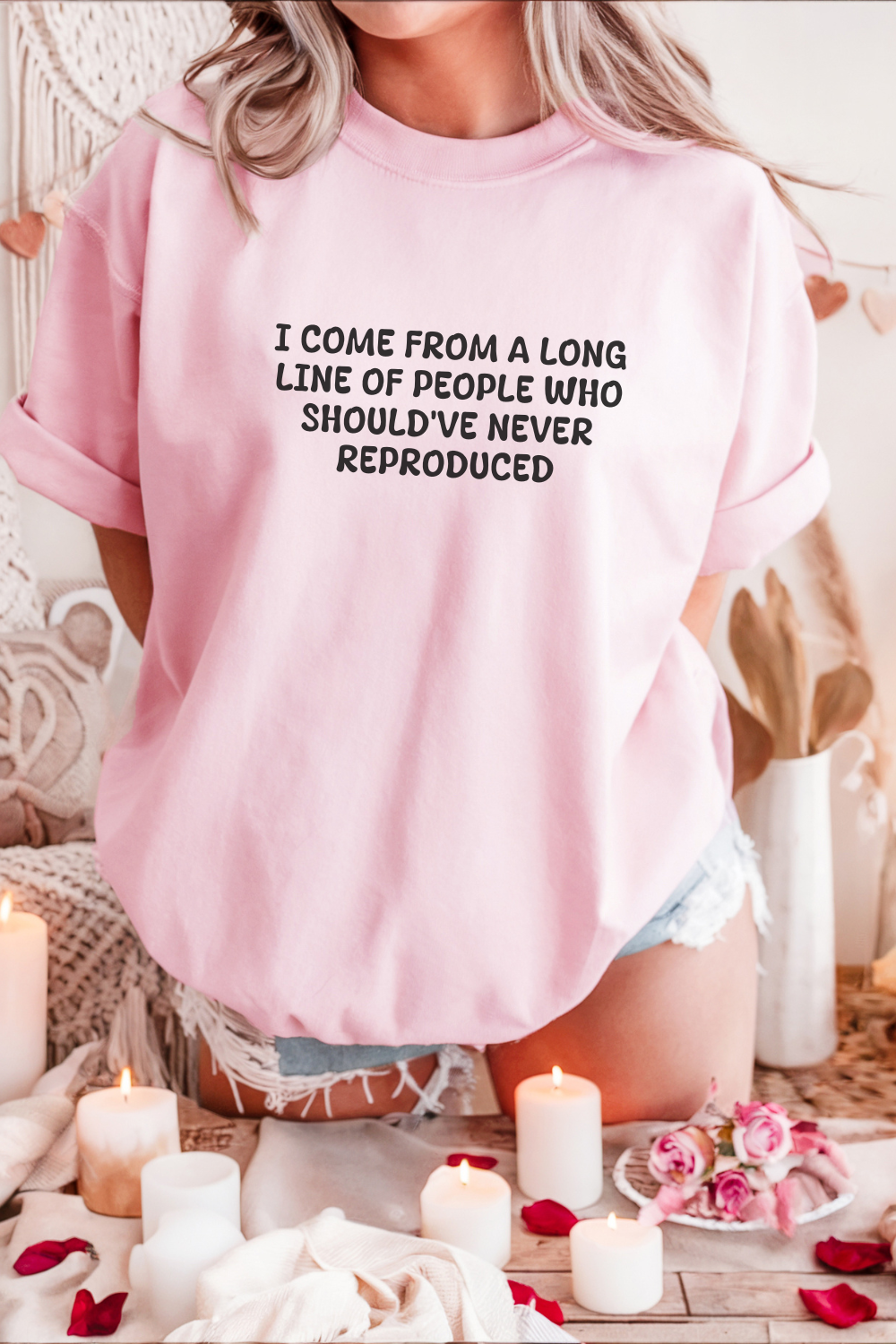 i come from a long line of people who should've never reproduced T-shirt
