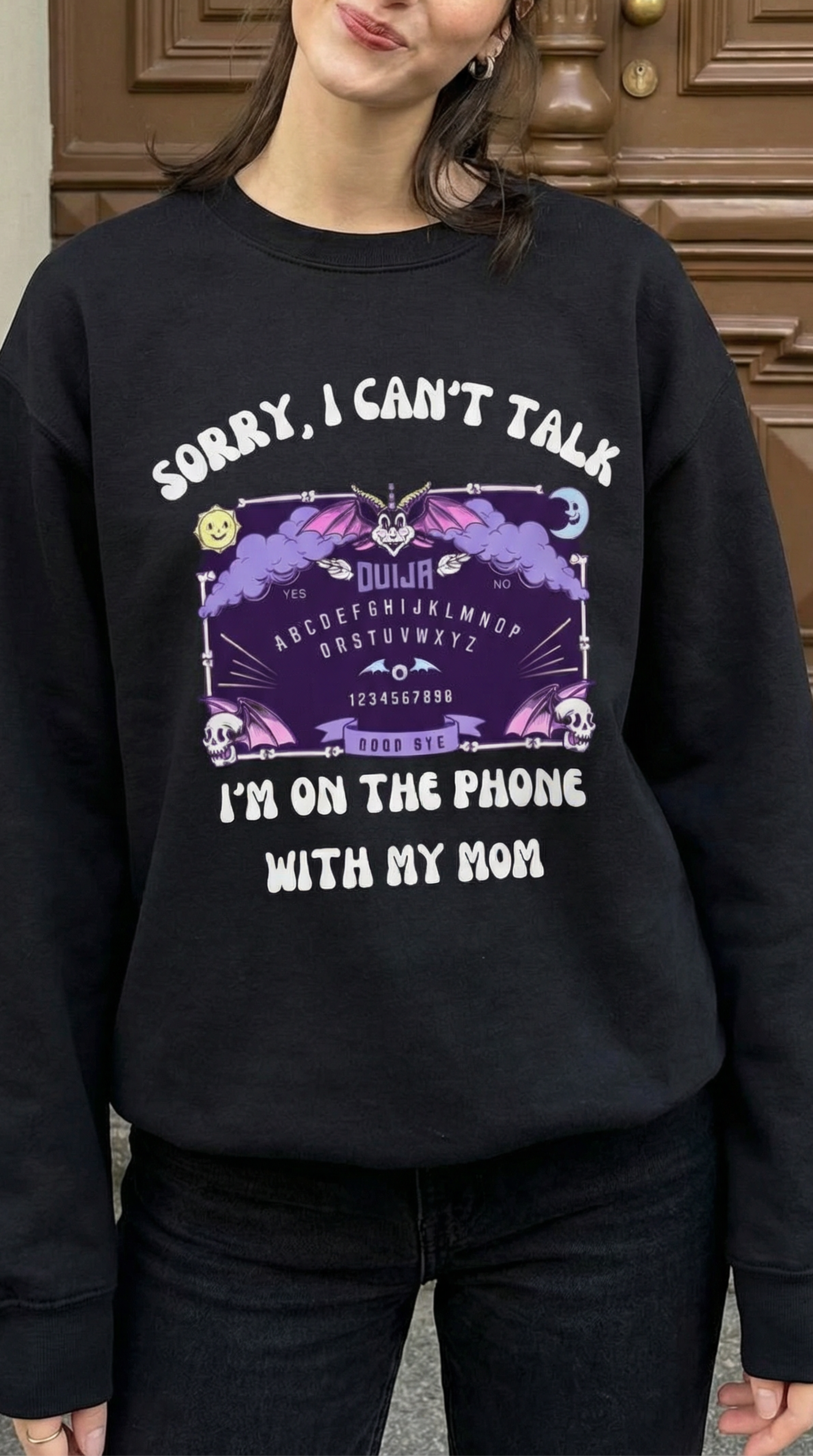 Sorry I Can't Talk I am On The Phone With My Mom Sweatshirt