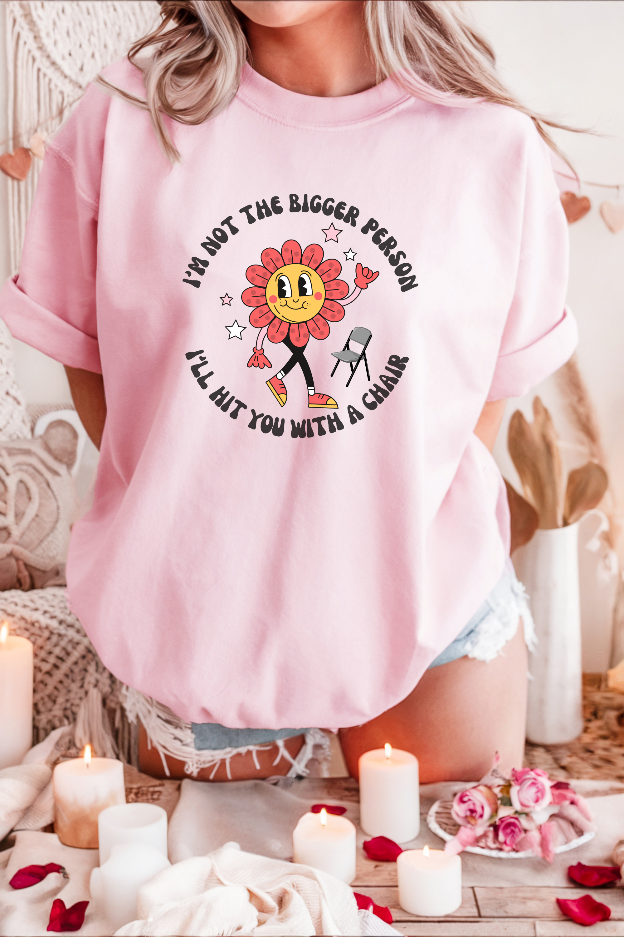 I'm not the Bigger Person I'll Hit You with a Chair T-shirt