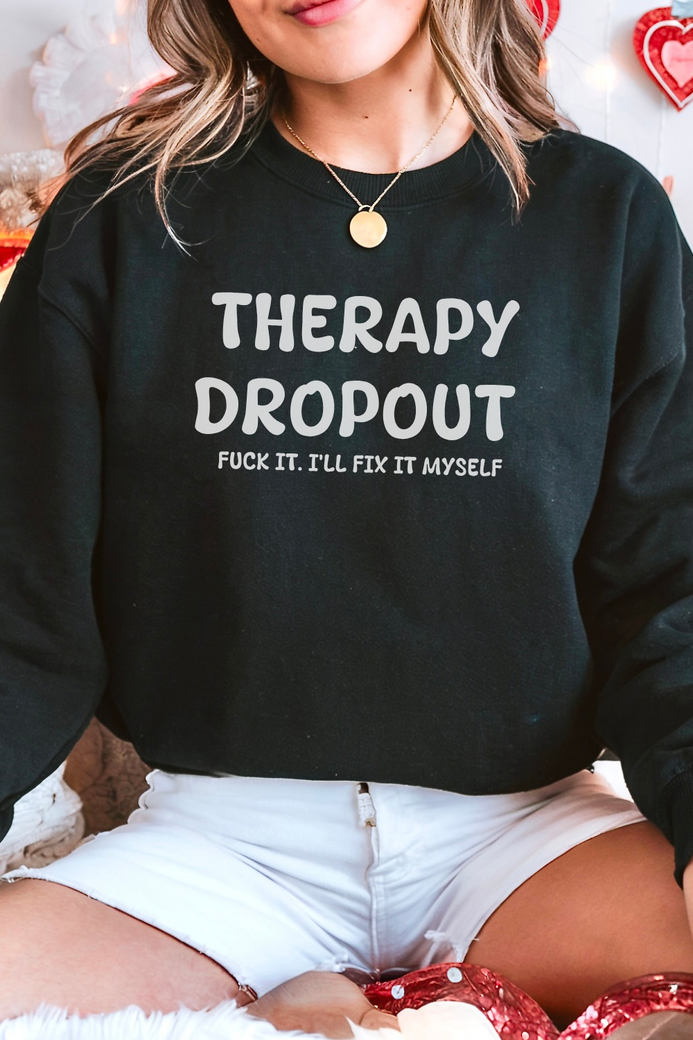 Therapy Dropout Sweatshirt