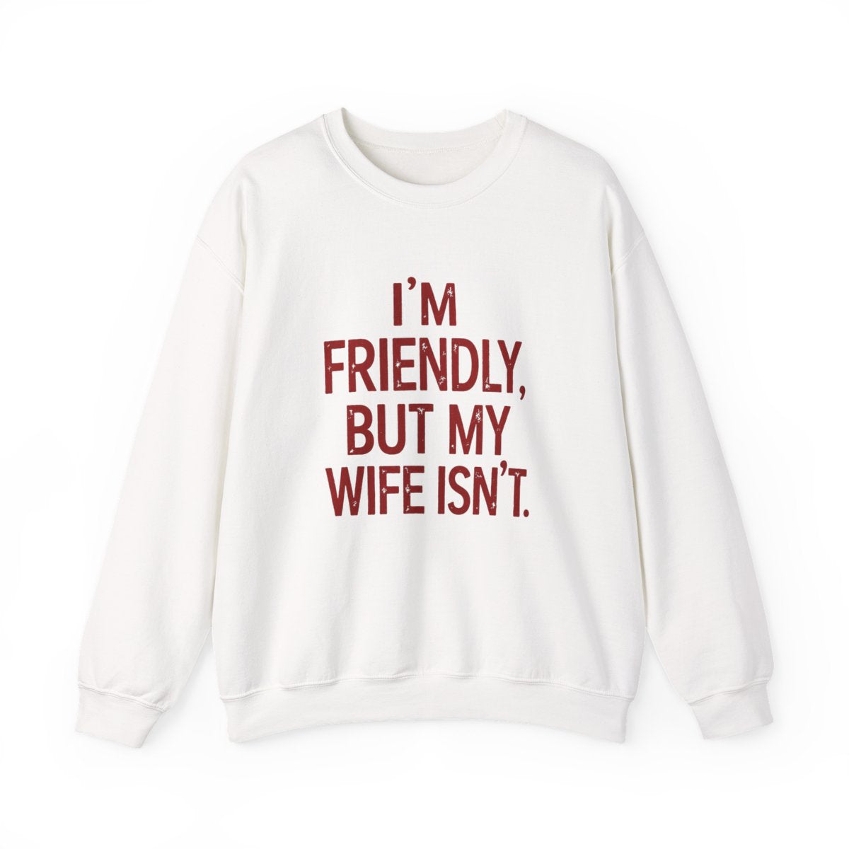 I'm friendly But my wife isn't front