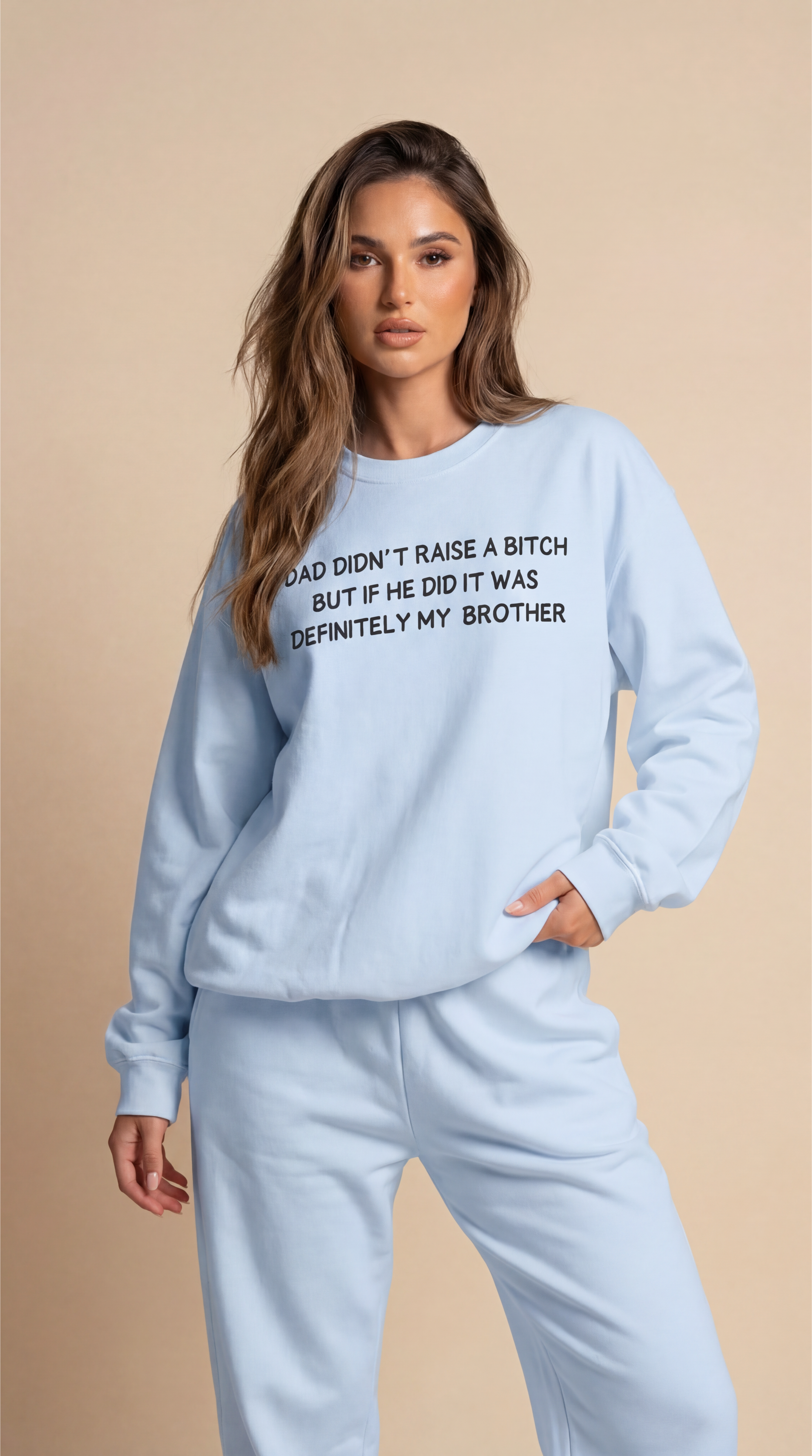 Dad Didn't Raise a Bitch (Brother)Crewneck Sweatshirt