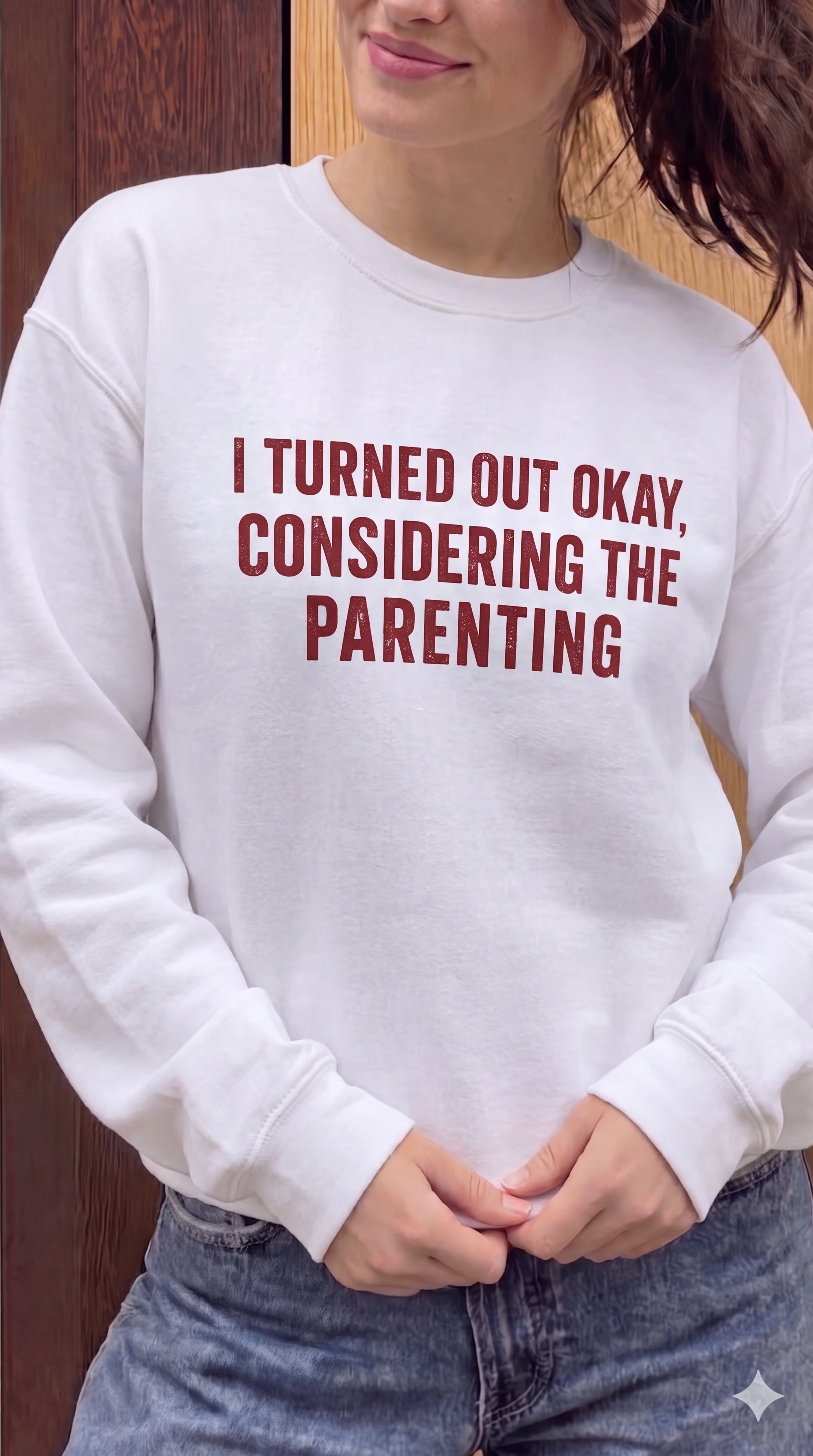 I Turned Out Okay Considering The Parenting  Sweatshirt (Red)