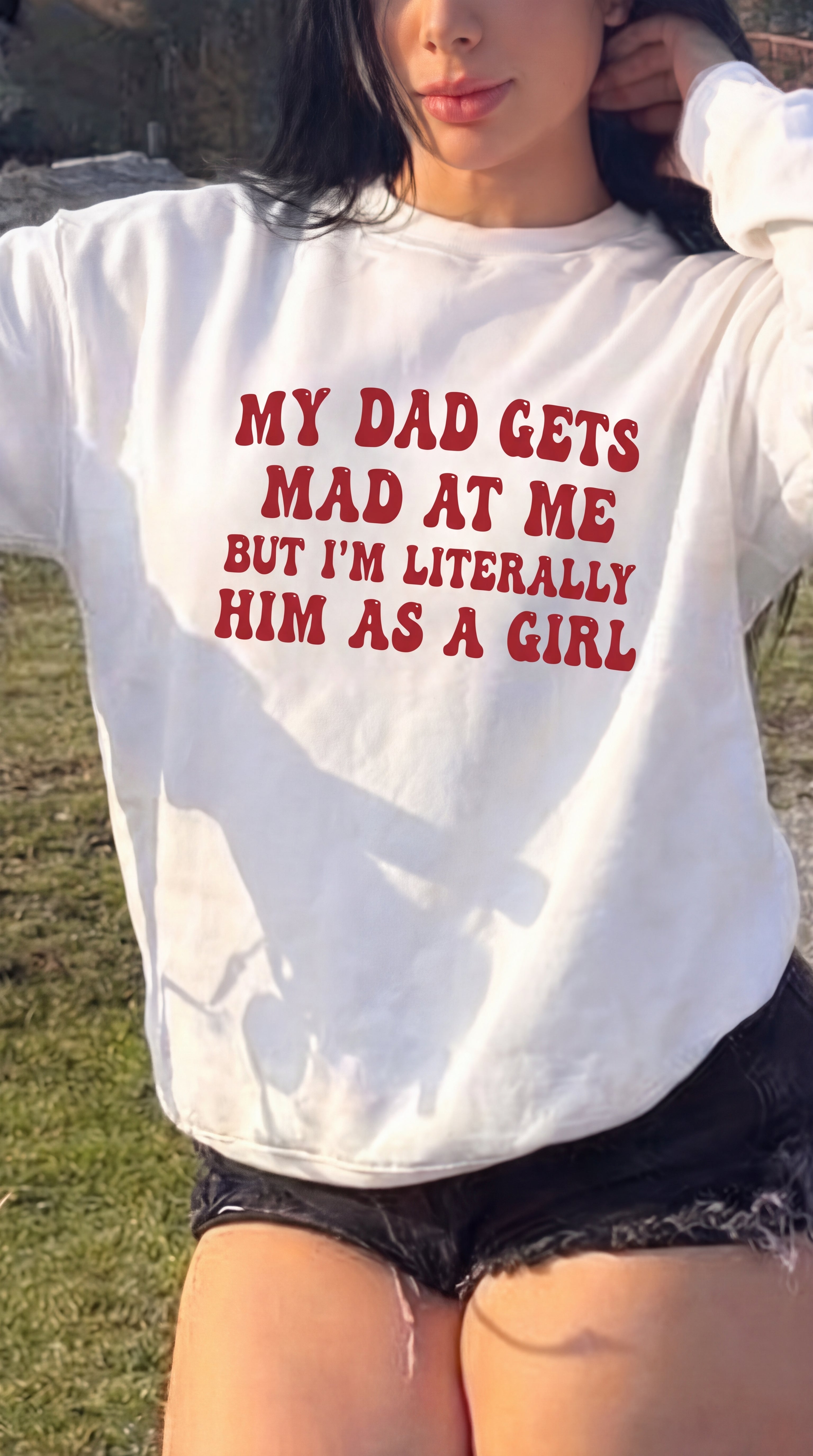 My Dad Gets Mad At Me But I'm Literally Him As A Girl (Red) Women's Sweatshirt