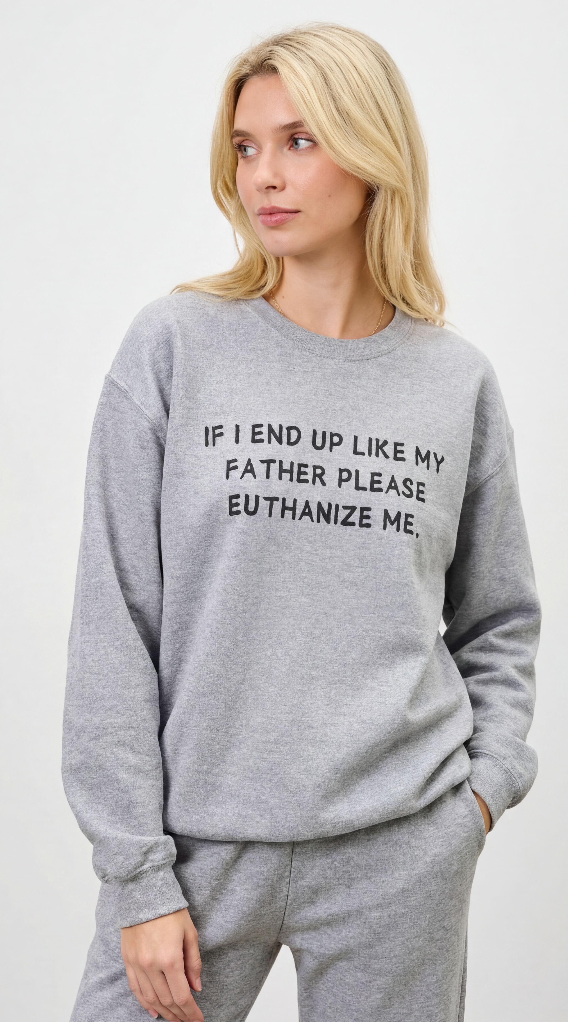 Euthanize Me Father Sweatshirt