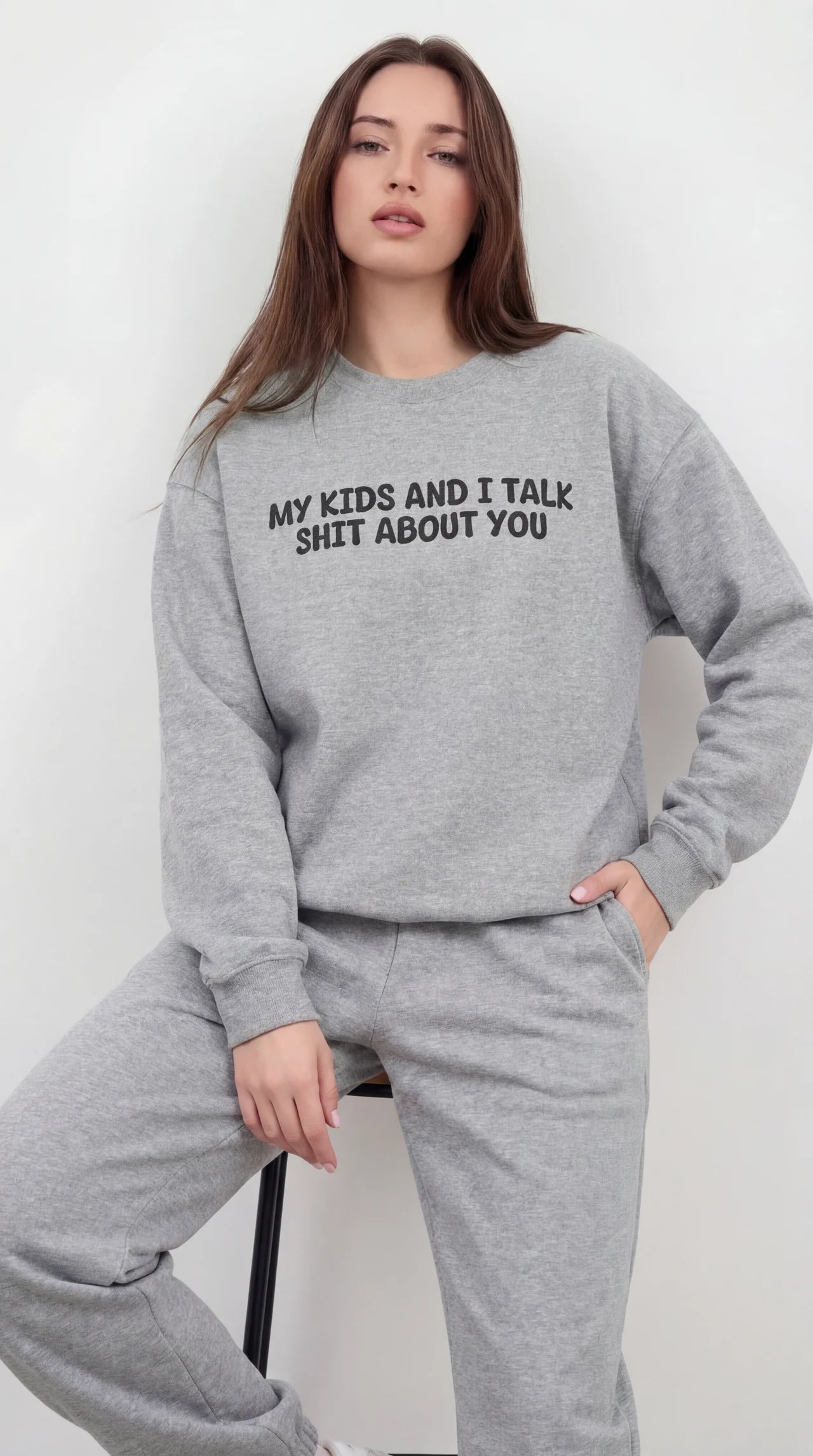 My Kid's and I Talk Shit about You Sweatshirt