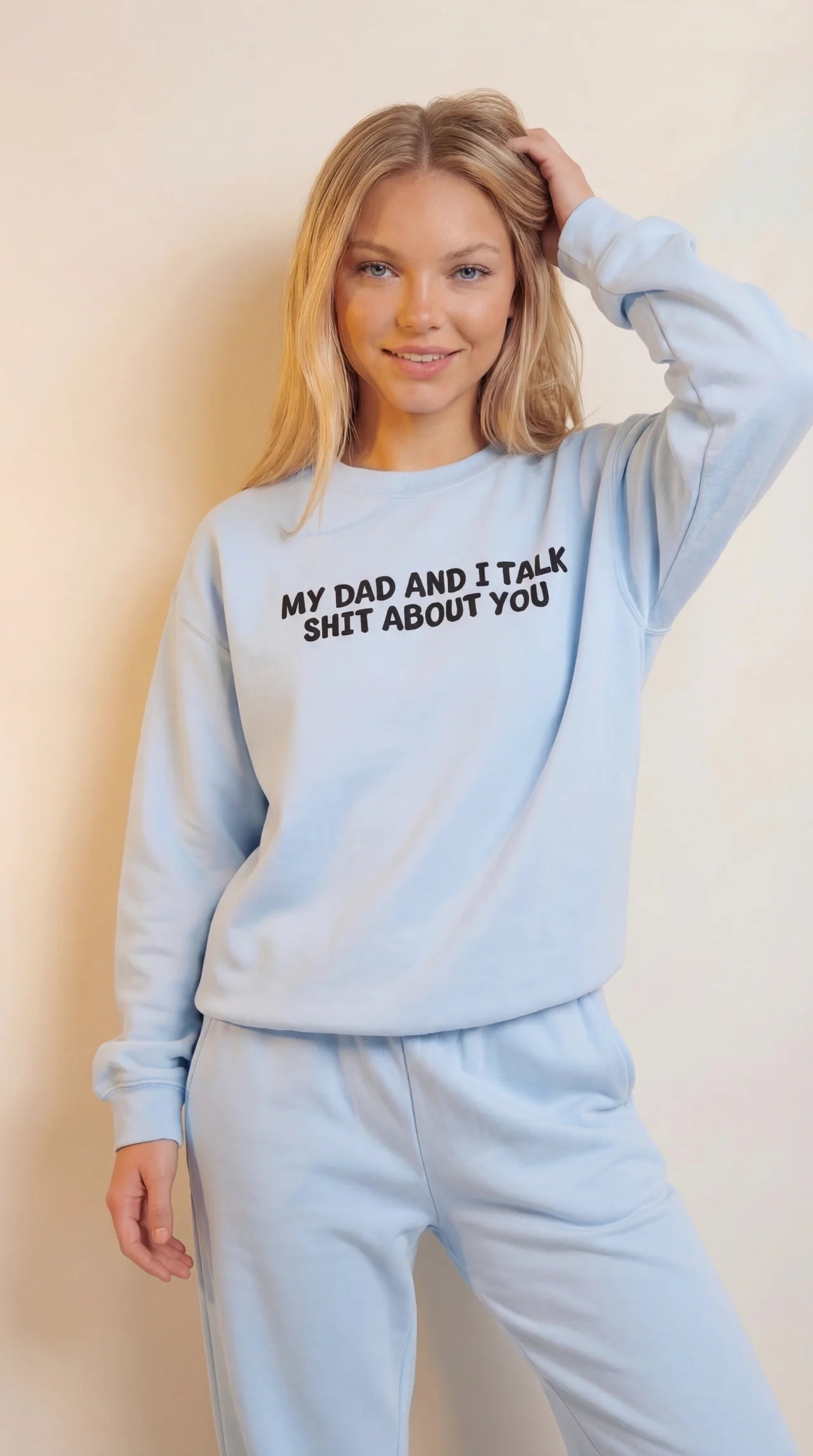 My Dad and I Talk Shit about You Sweatshirt