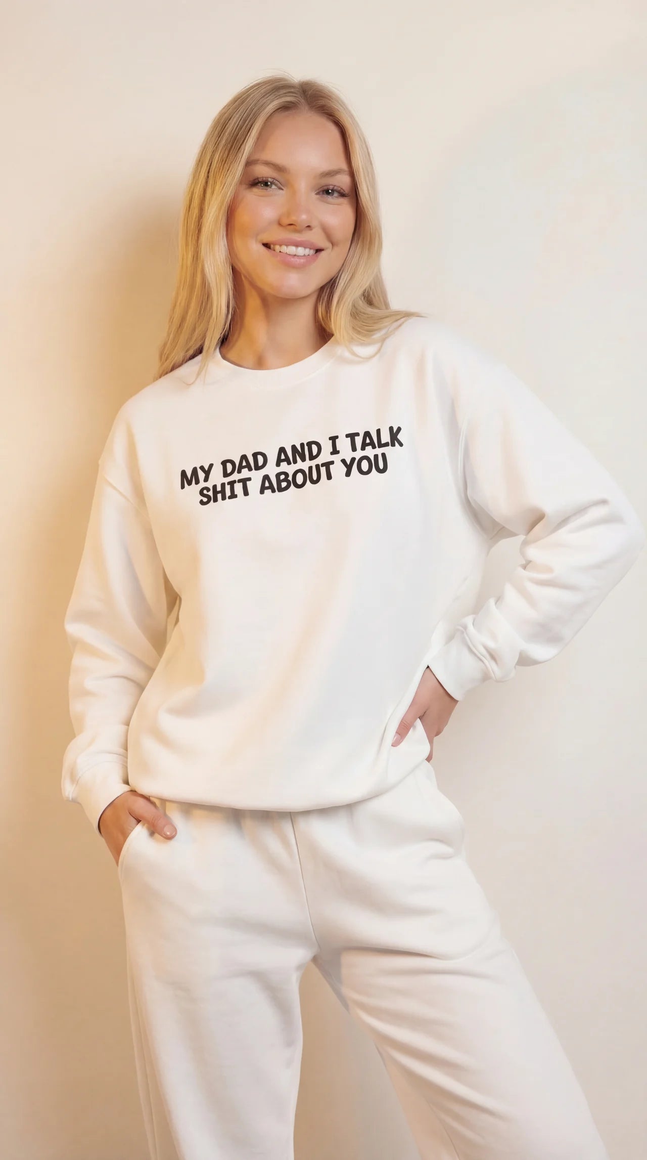 My Dad and I Talk Shit about You Sweatshirt