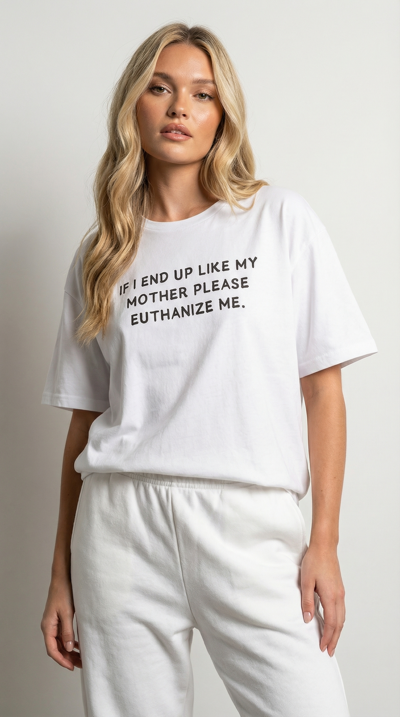 If I End Up Like My Mother Please Euthanize Me T-shirt
