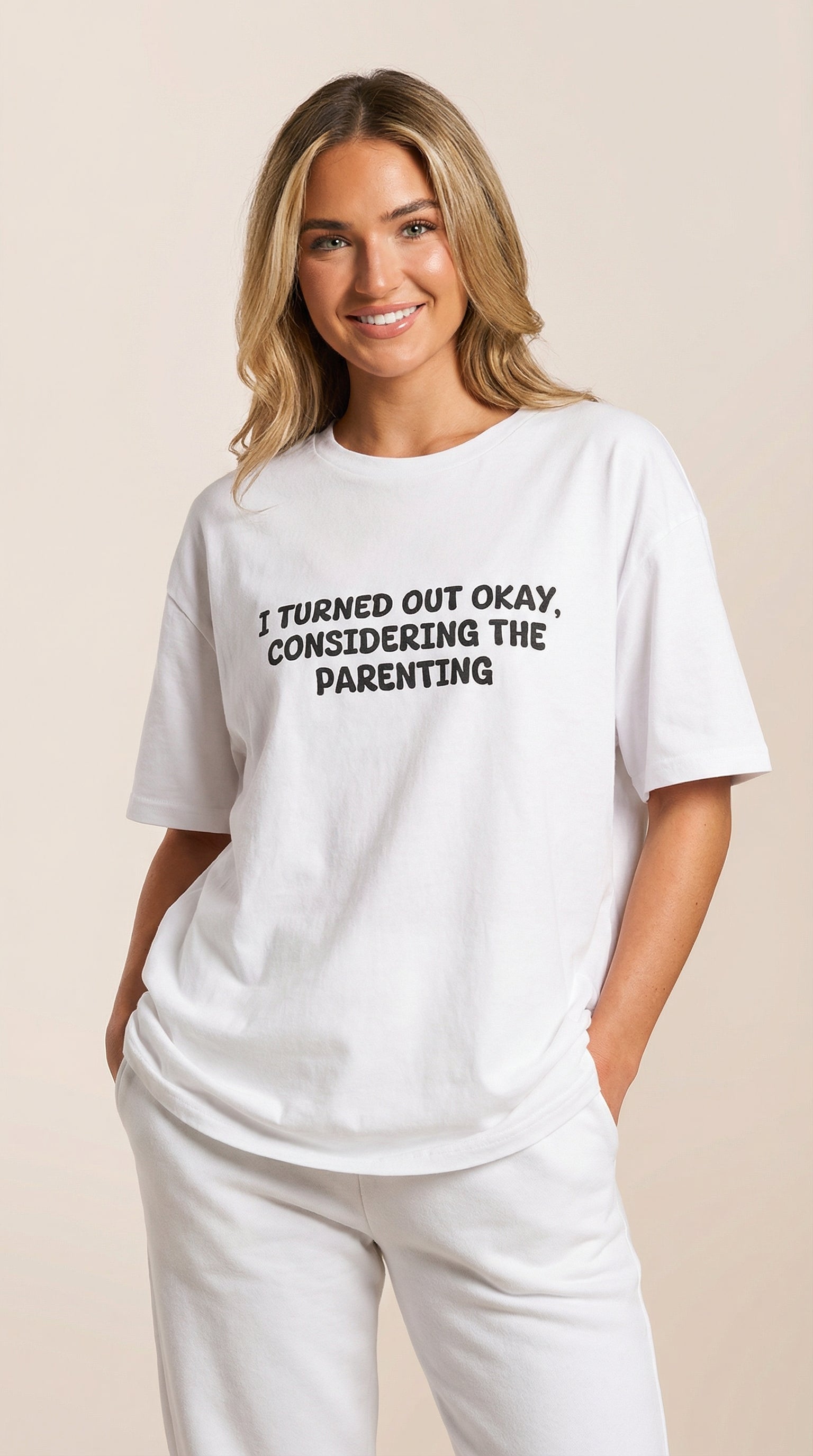 I Turned Out Okay Considering The Parenting T-Shirt
