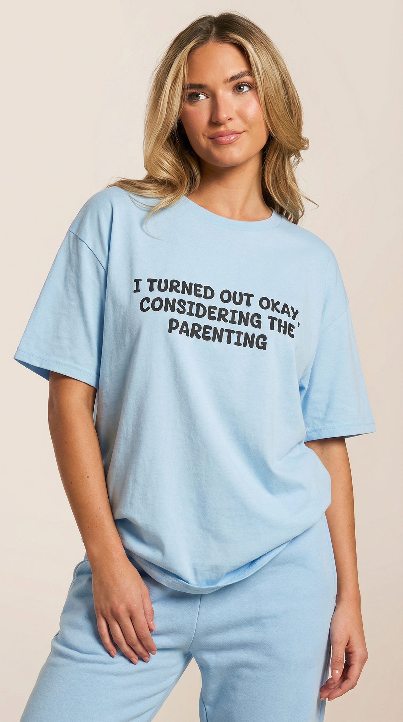I Turned Out Okay Considering The Parenting T-Shirt