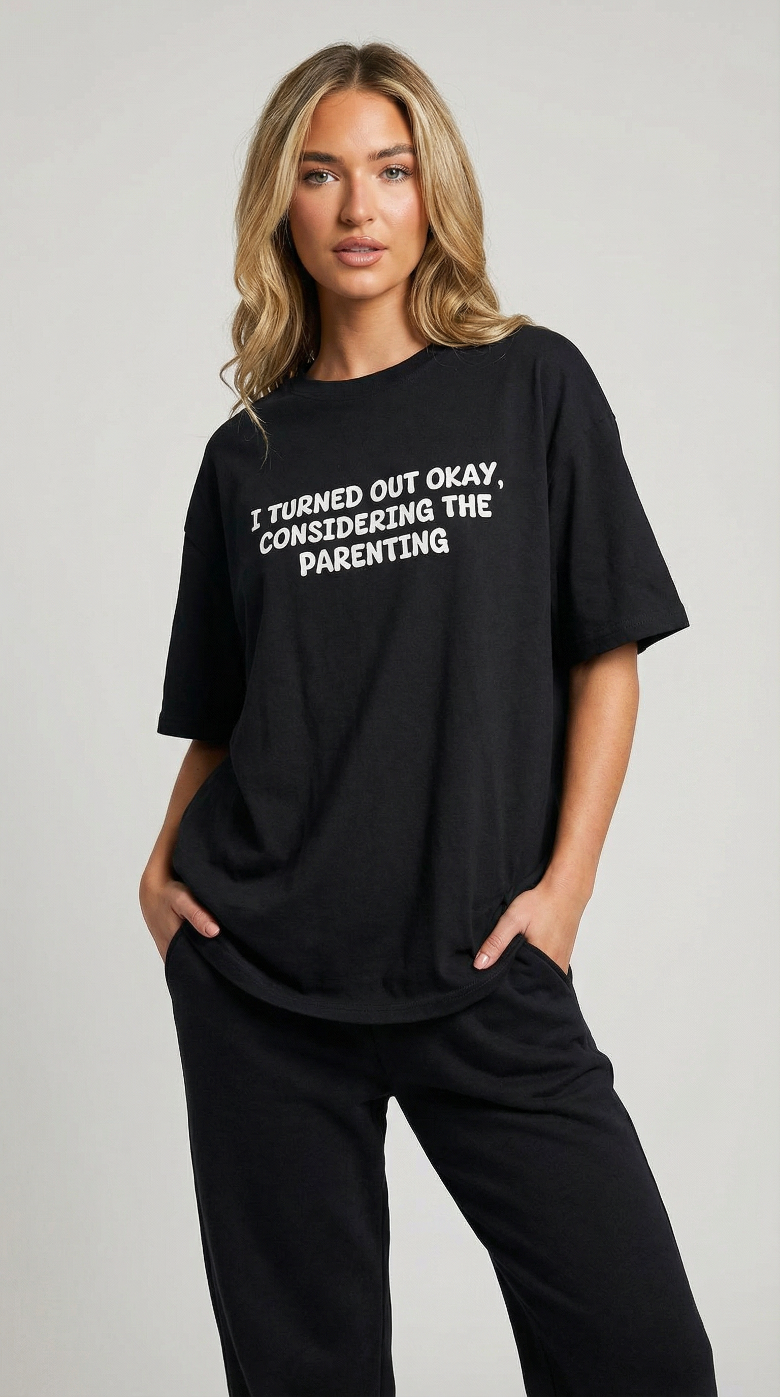 I Turned Out Okay Considering The Parenting T-Shirt