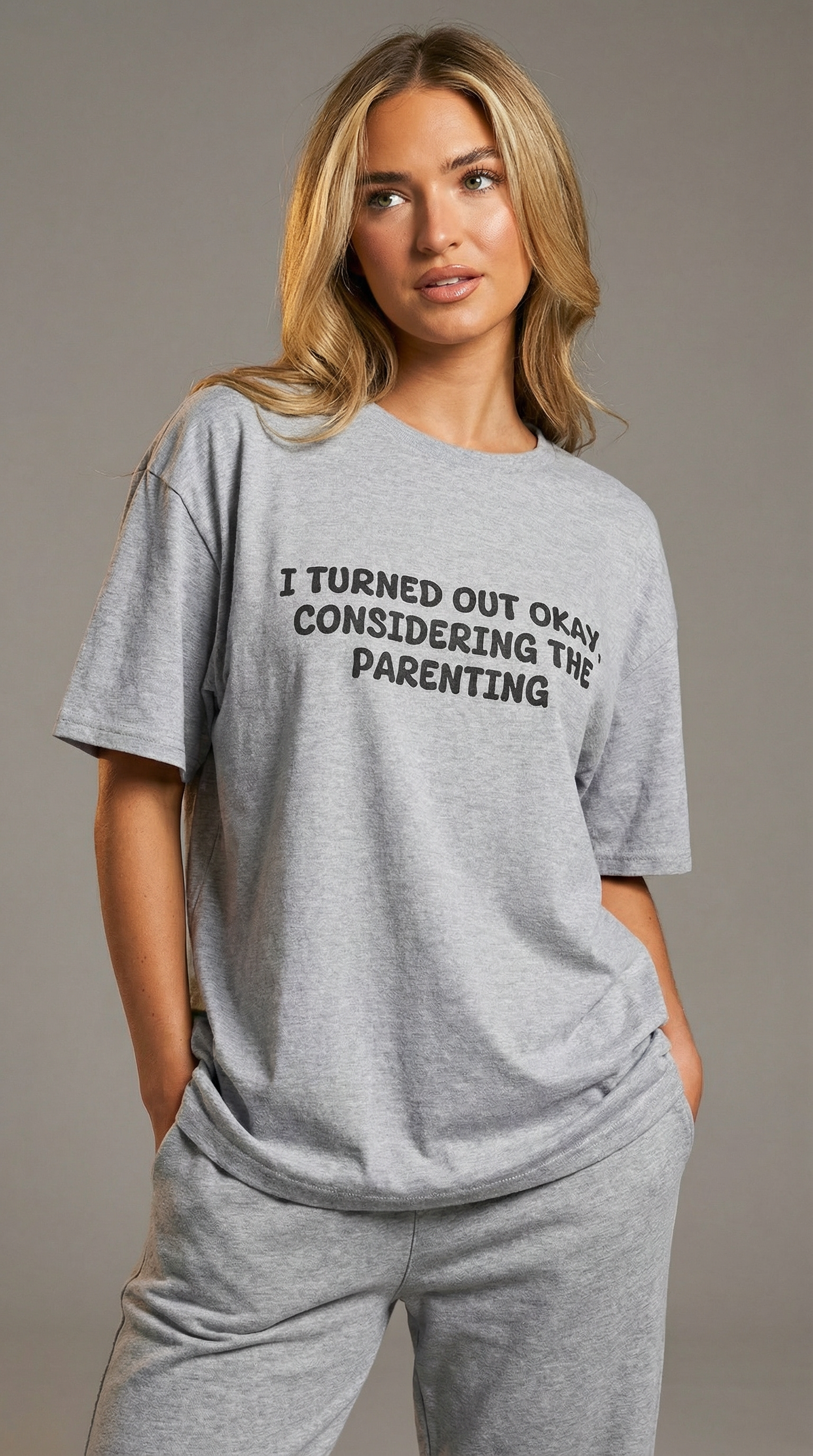 I Turned Out Okay Considering The Parenting T-Shirt