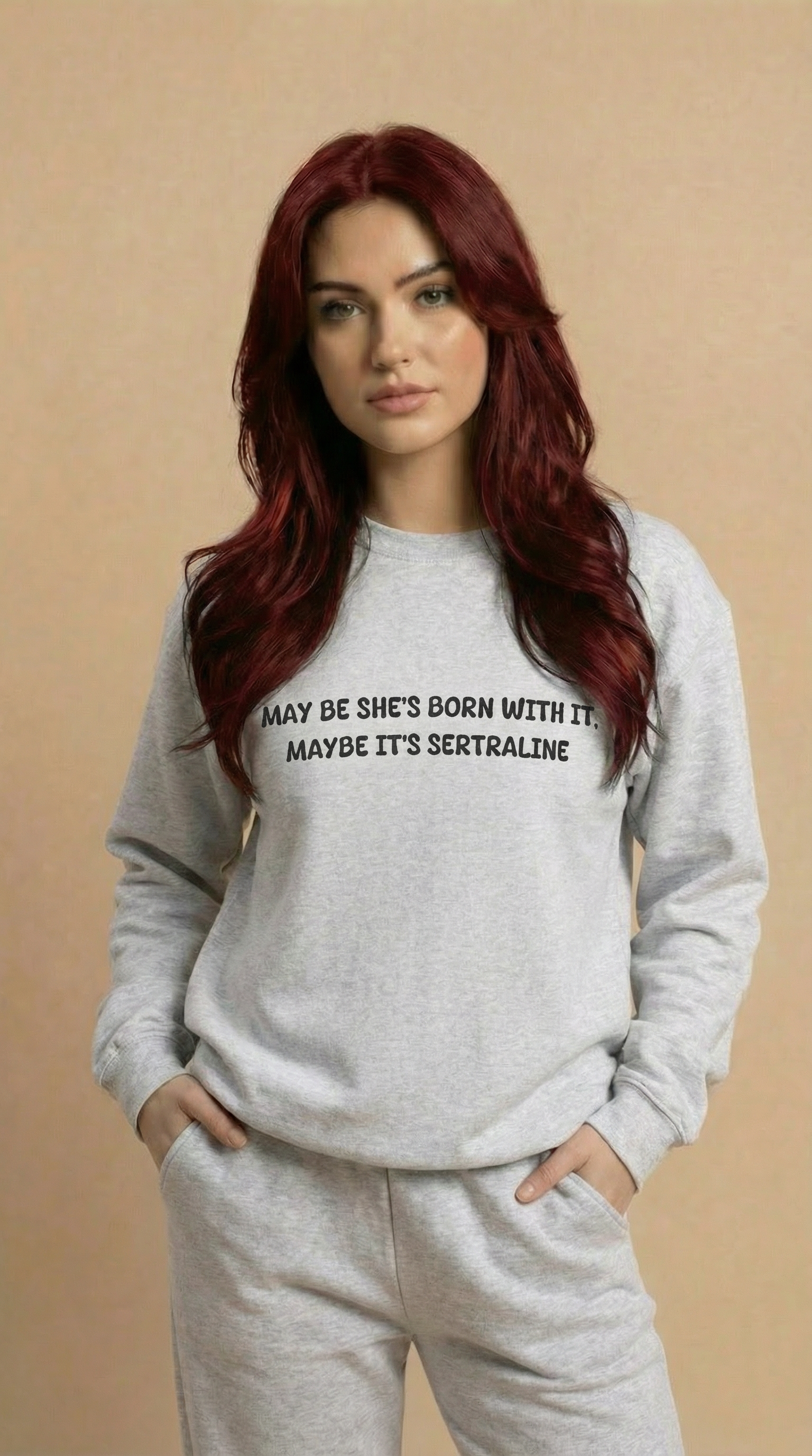 May Be she's Born with it, May Be Its Sertraline Sweatshirt