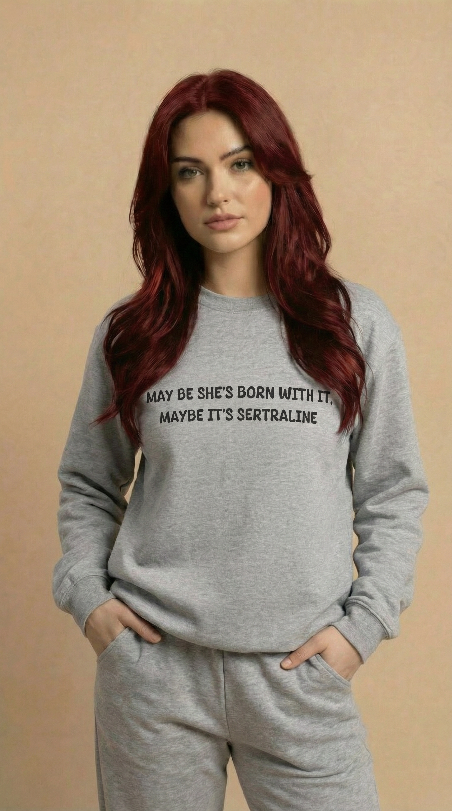 May Be she's Born with it, May Be Its Sertraline Sweatshirt