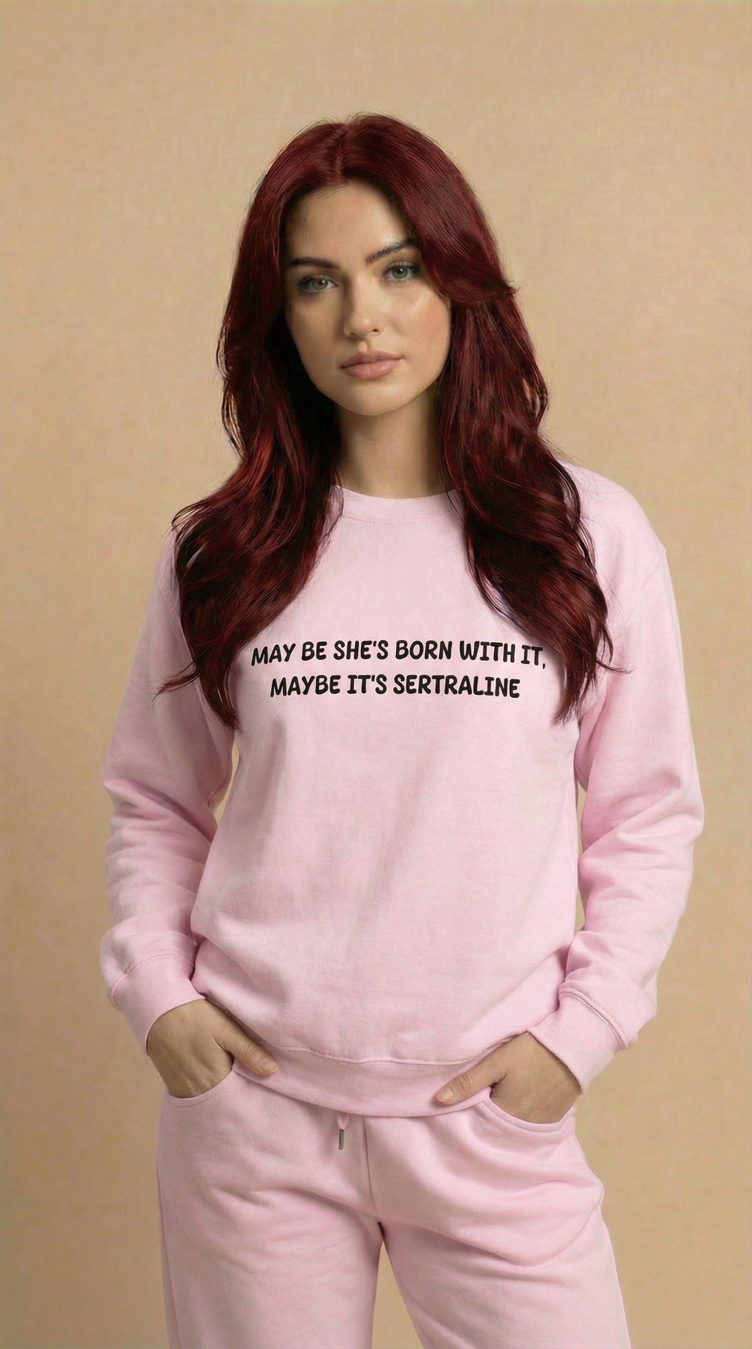 May Be she's Born with it, May Be Its Sertraline Sweatshirt