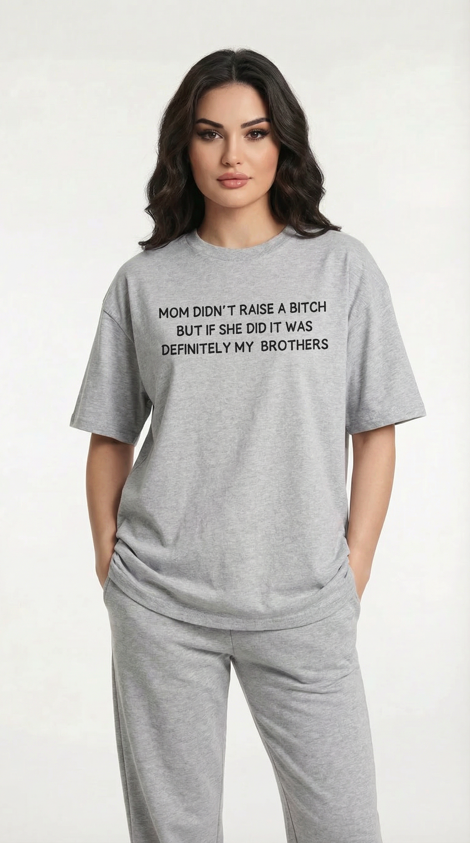 Mom Didn’t Raise A Bitch But If She Did It Was Definitely My (Brothers) T-shirt
