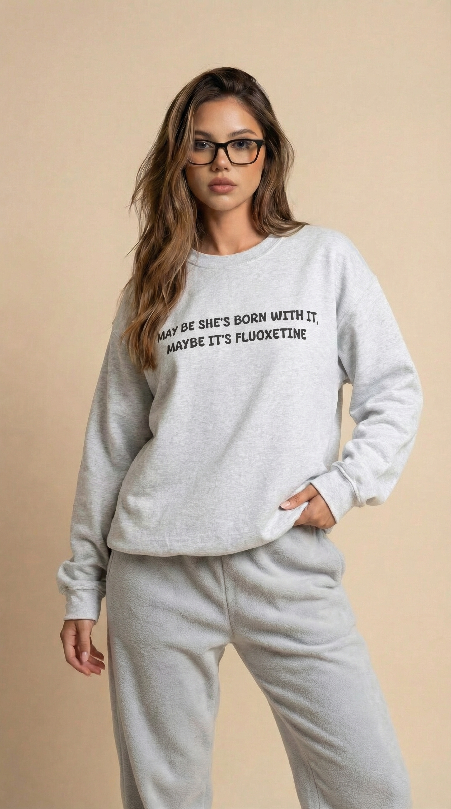 May Be She’s Born With It, Maybe It’s Fluoxetine Sweatshirt