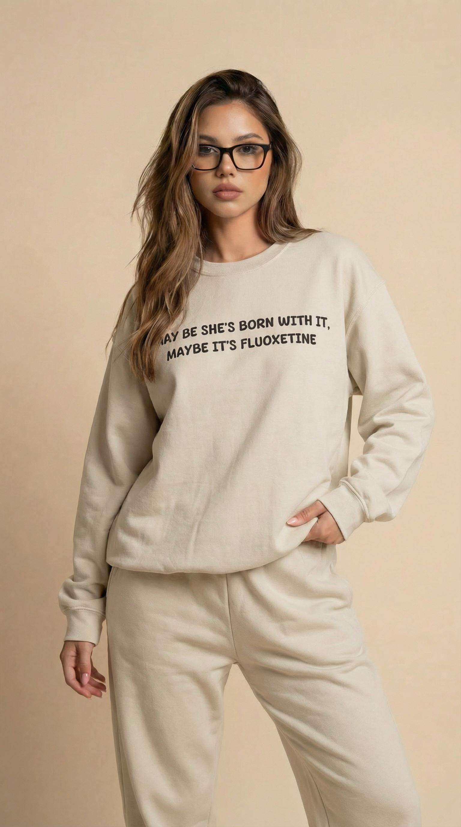May Be She’s Born With It, Maybe It’s Fluoxetine Sweatshirt
