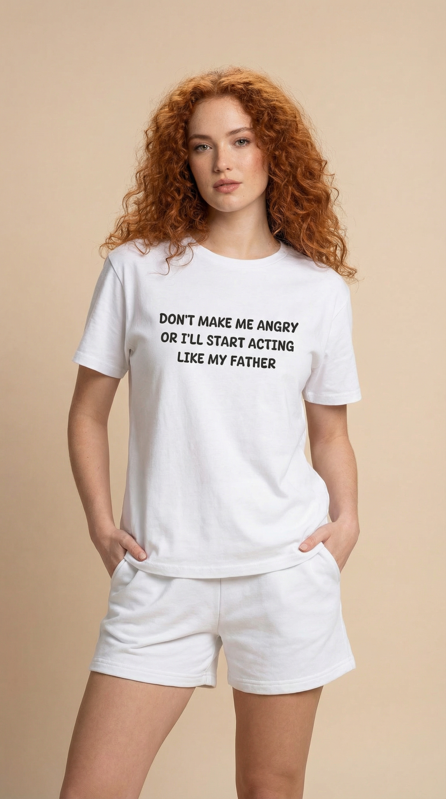 Don't make me Angry Or I'll Start Acting Like My Father T-shirt