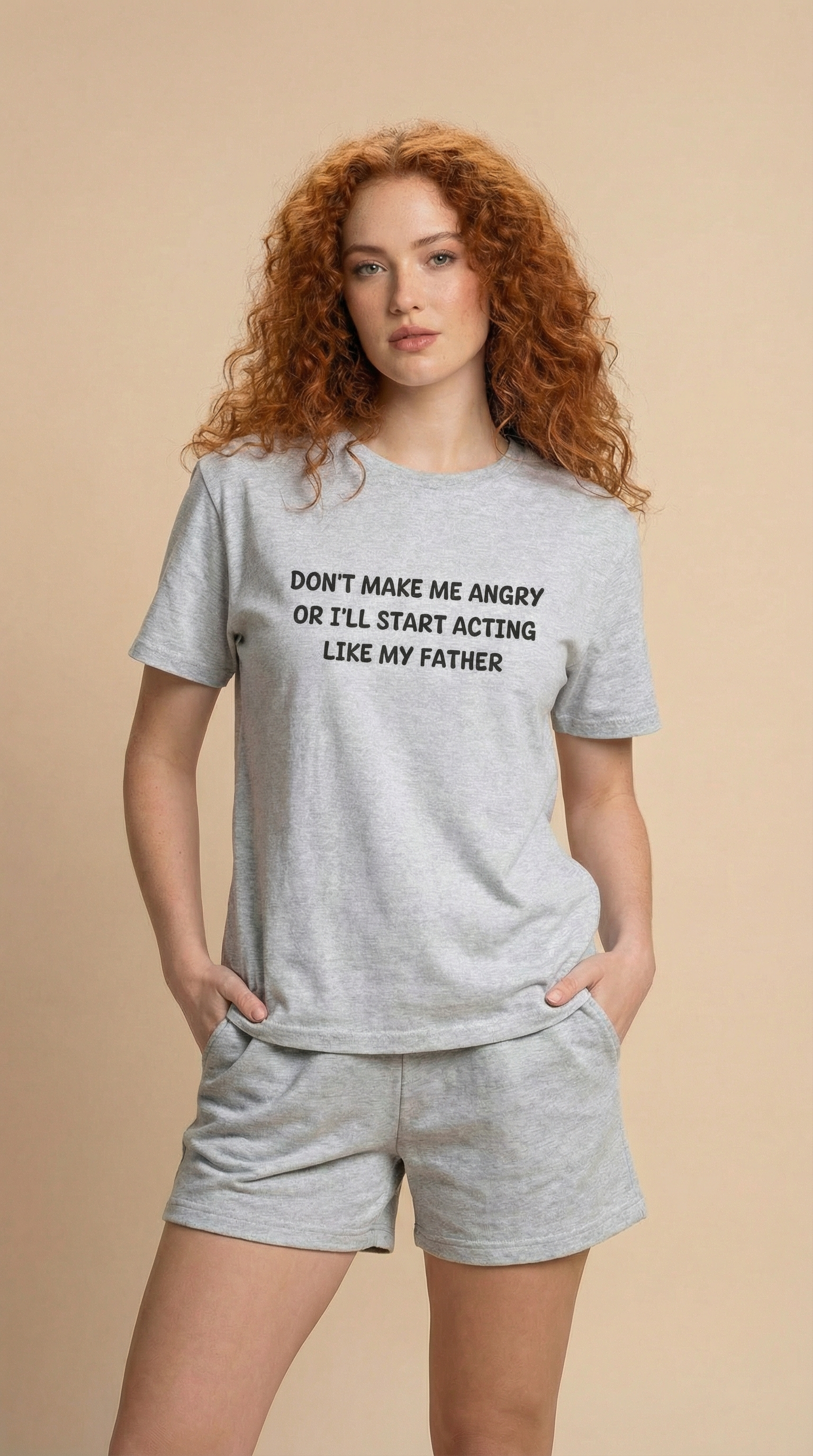 Don't make me Angry Or I'll Start Acting Like My Father T-shirt