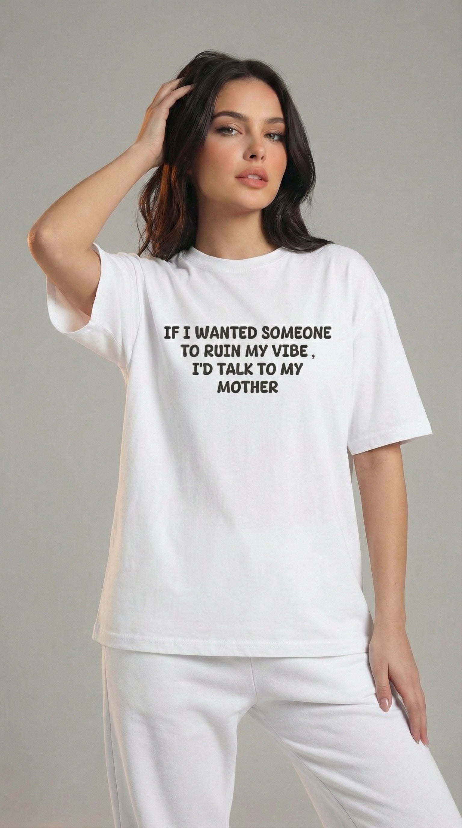 If I Wanted Someone To Ruin My Vibe, I’d Talk To My Mother T-Shirt