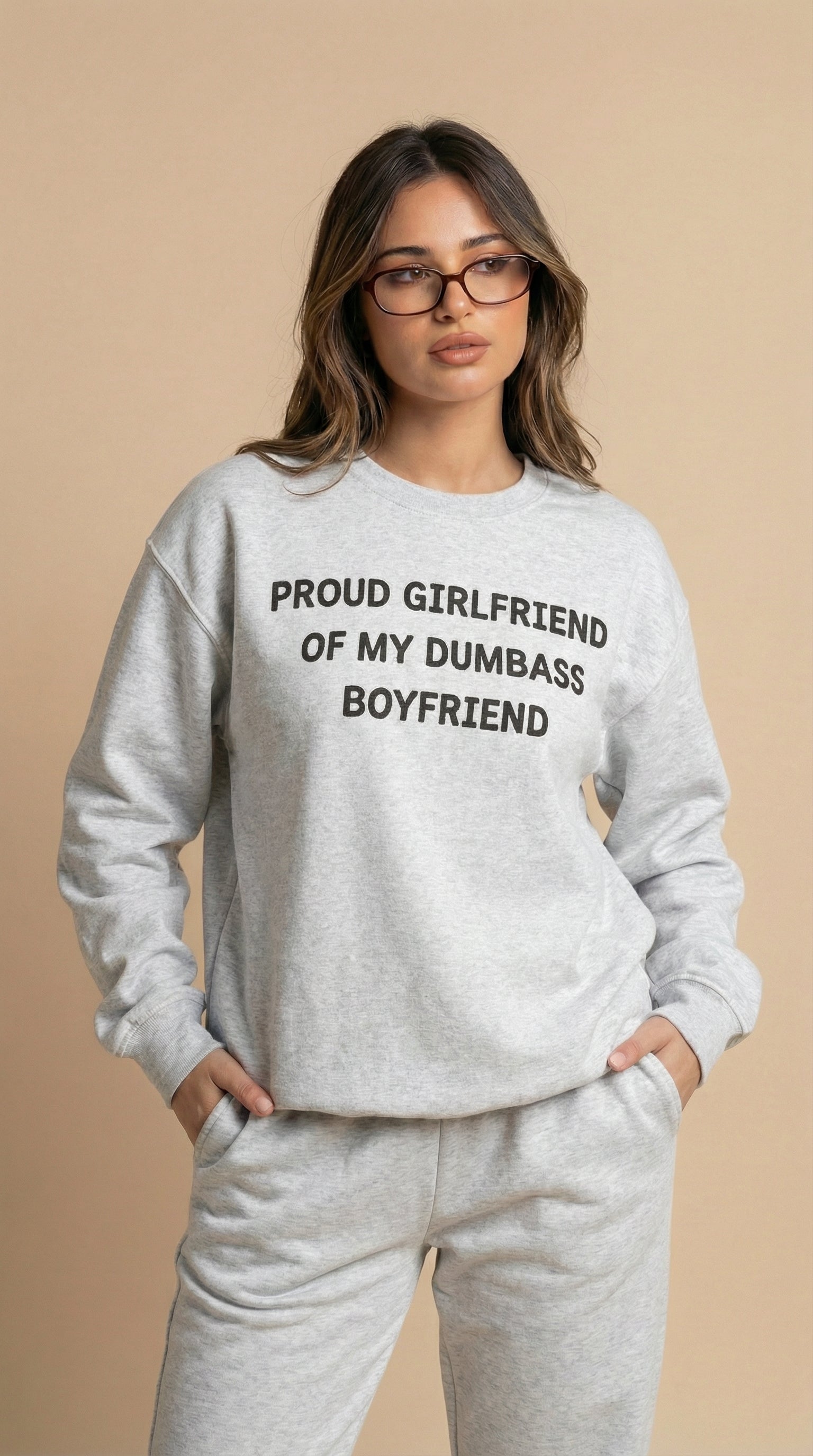 Proud Girlfriend of My DumbAss Boyfriend Sweatshirt