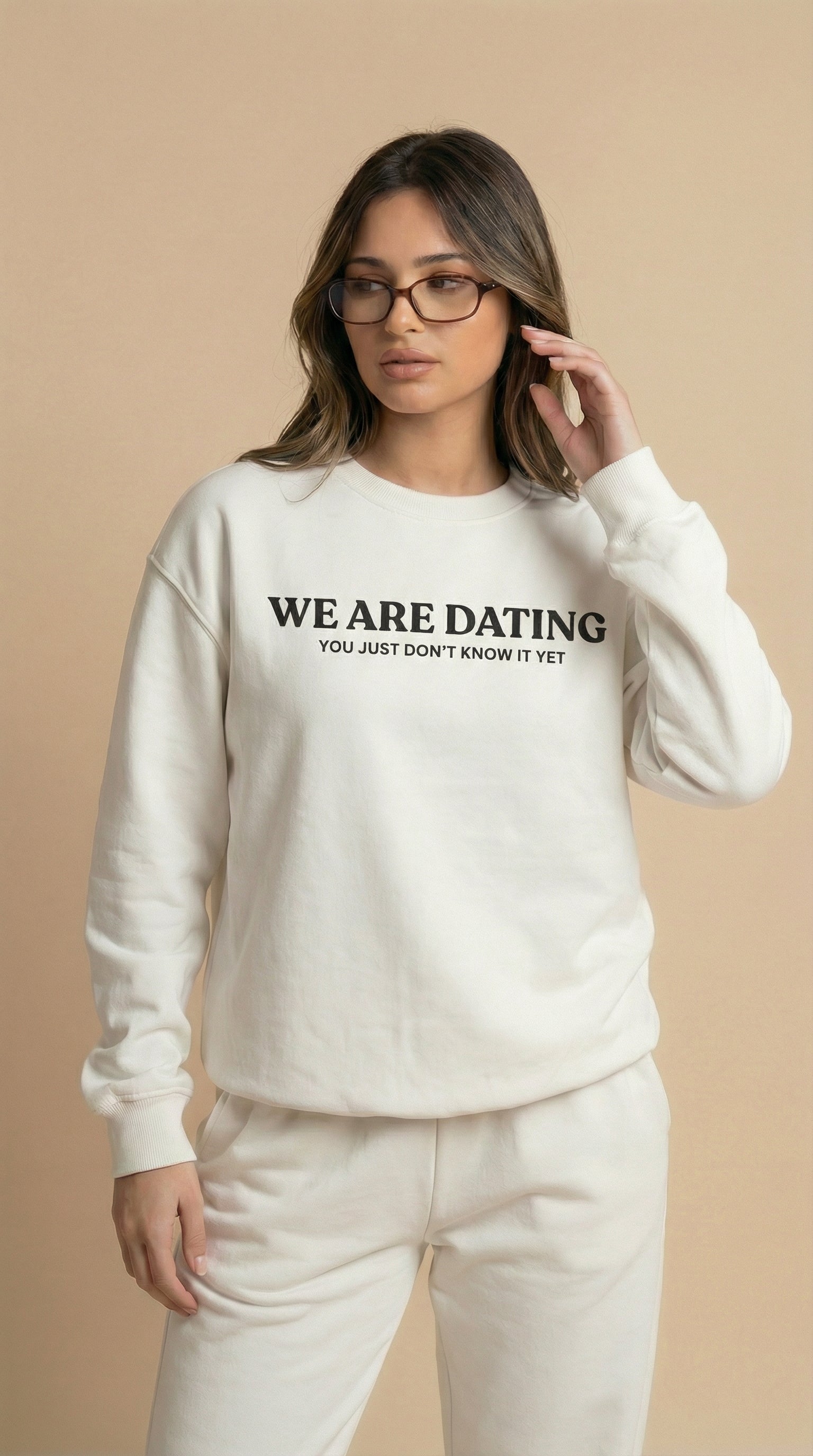 We Are Dating You Just Don't Know It Yet Sweatshirt