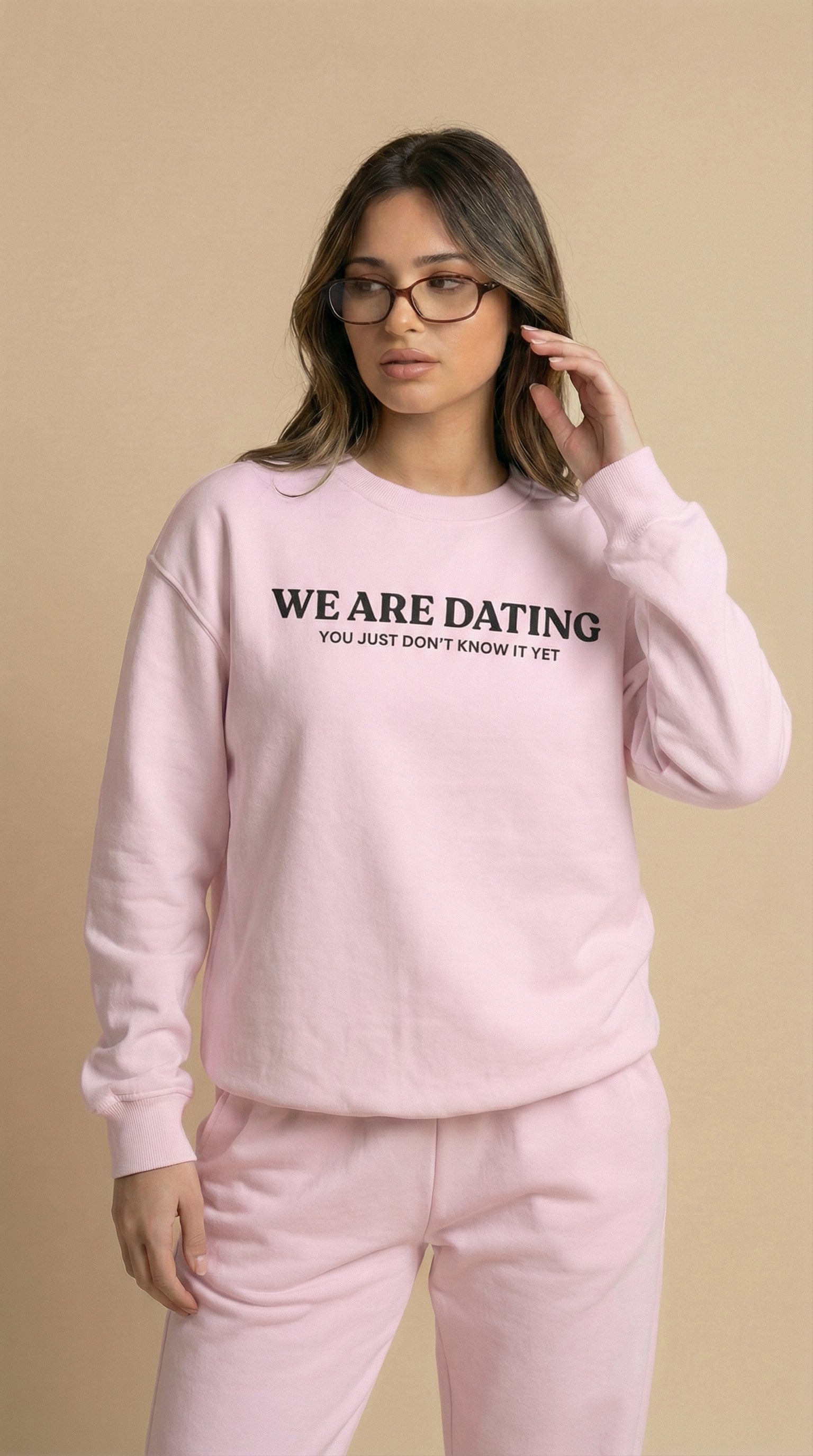 We Are Dating You Just Don't Know It Yet Sweatshirt