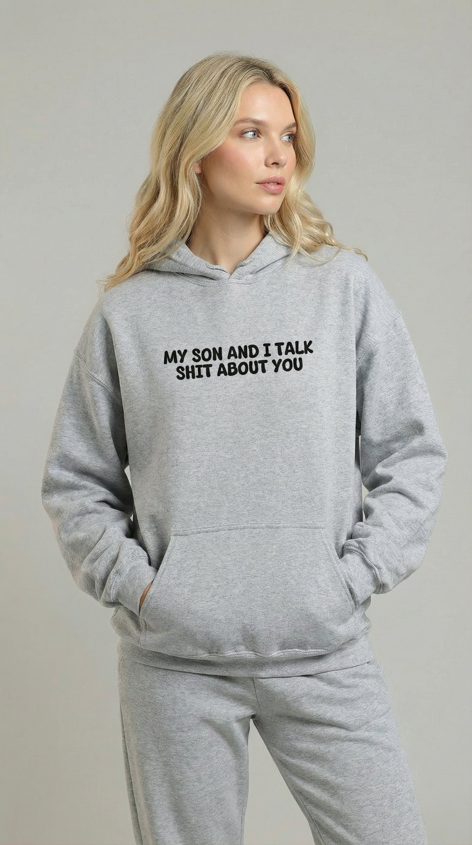 My Son and I Talk Shit about You Hoodie