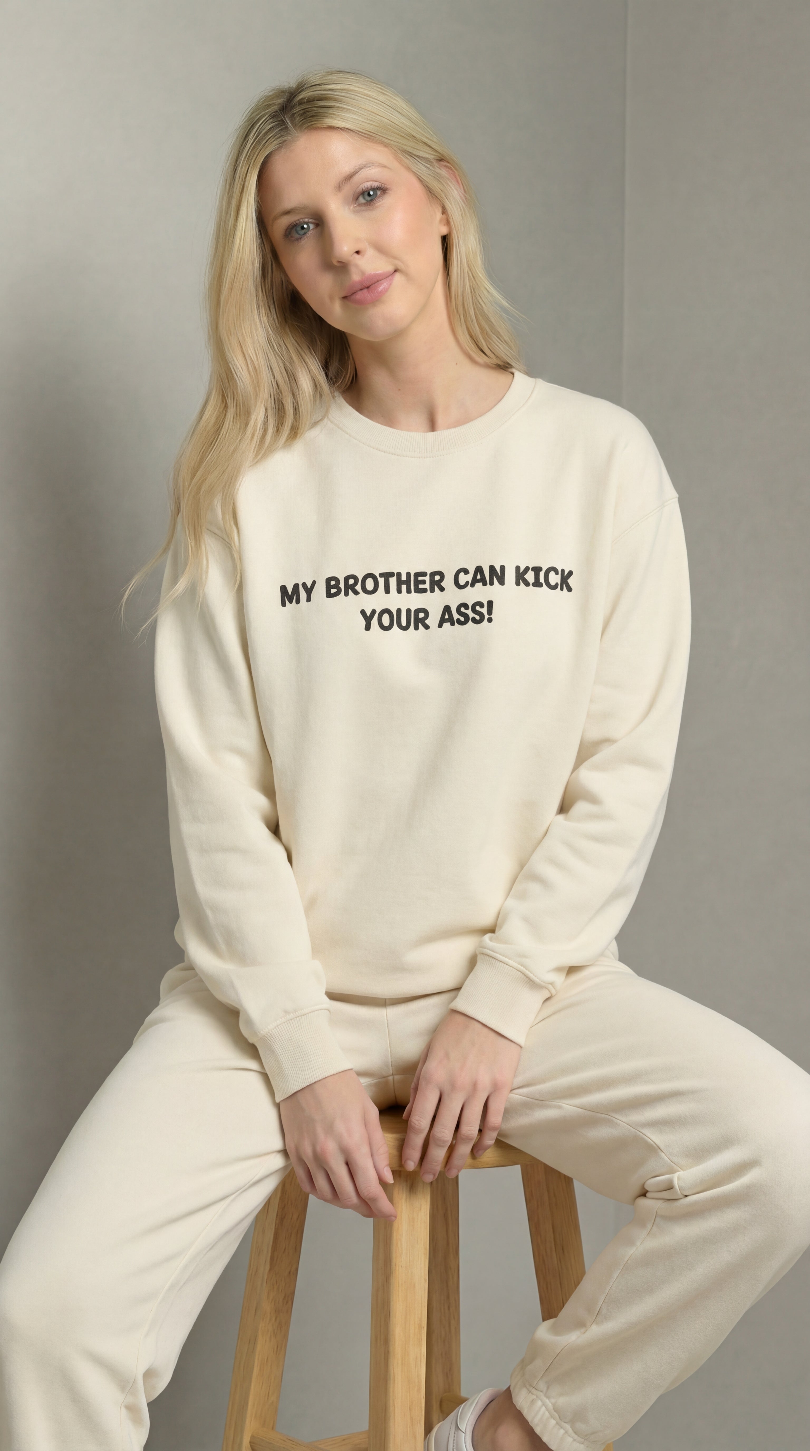 My Brother Can Kick Your Ass Sweatshirt