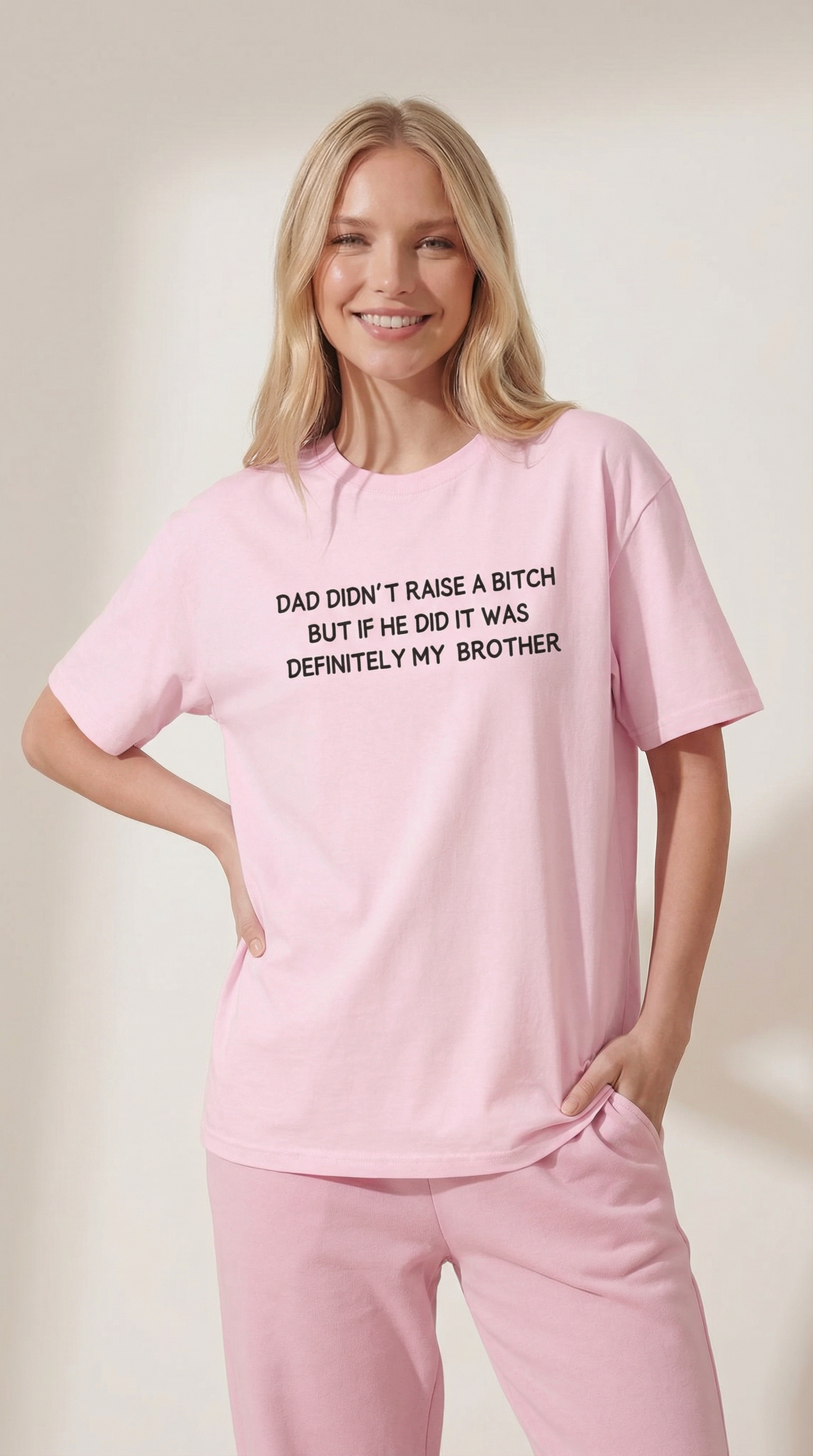 Dad Didn’t Raise A Bitch But If He Did It Was Definitely My Brother T-Shirt