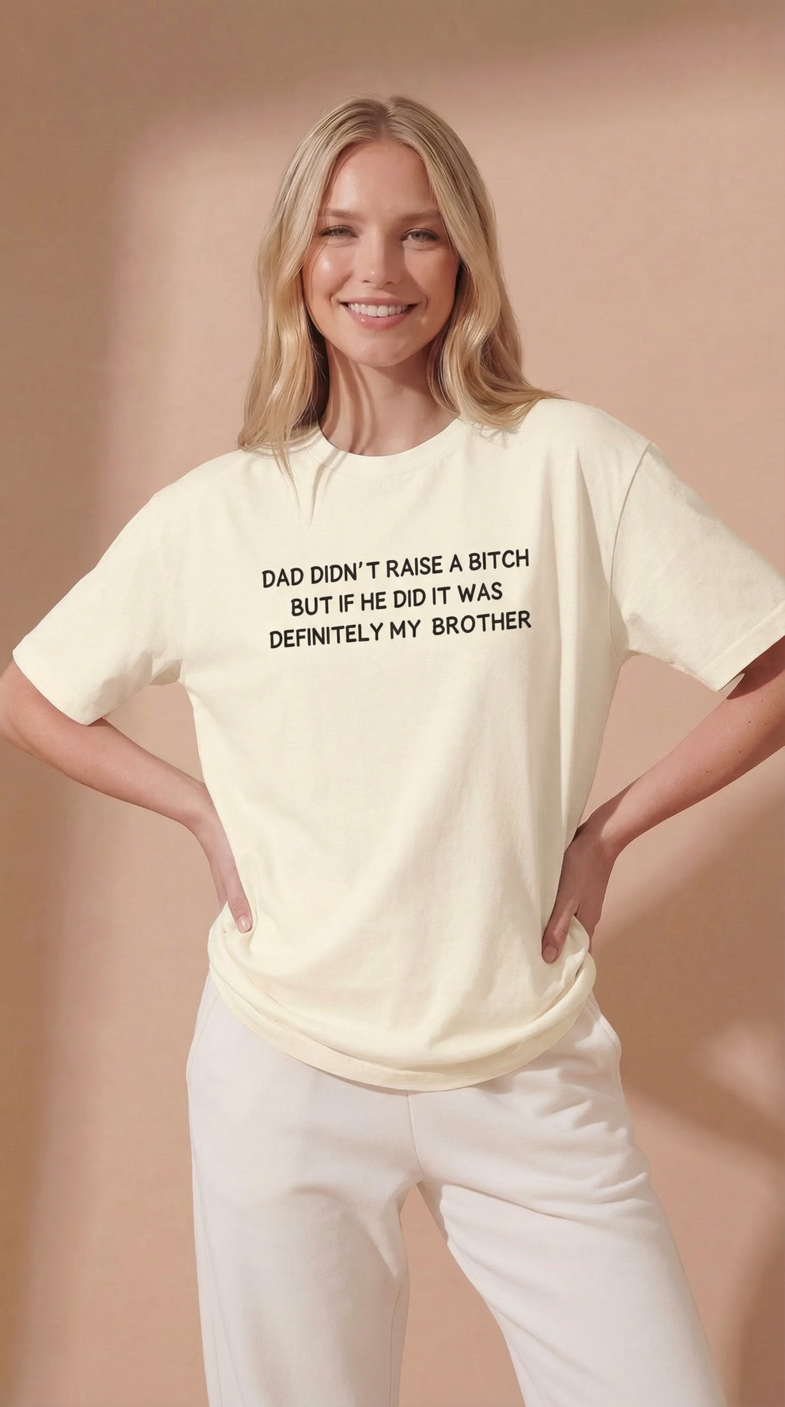 Dad Didn’t Raise A Bitch But If He Did It Was Definitely My Brother T-Shirt