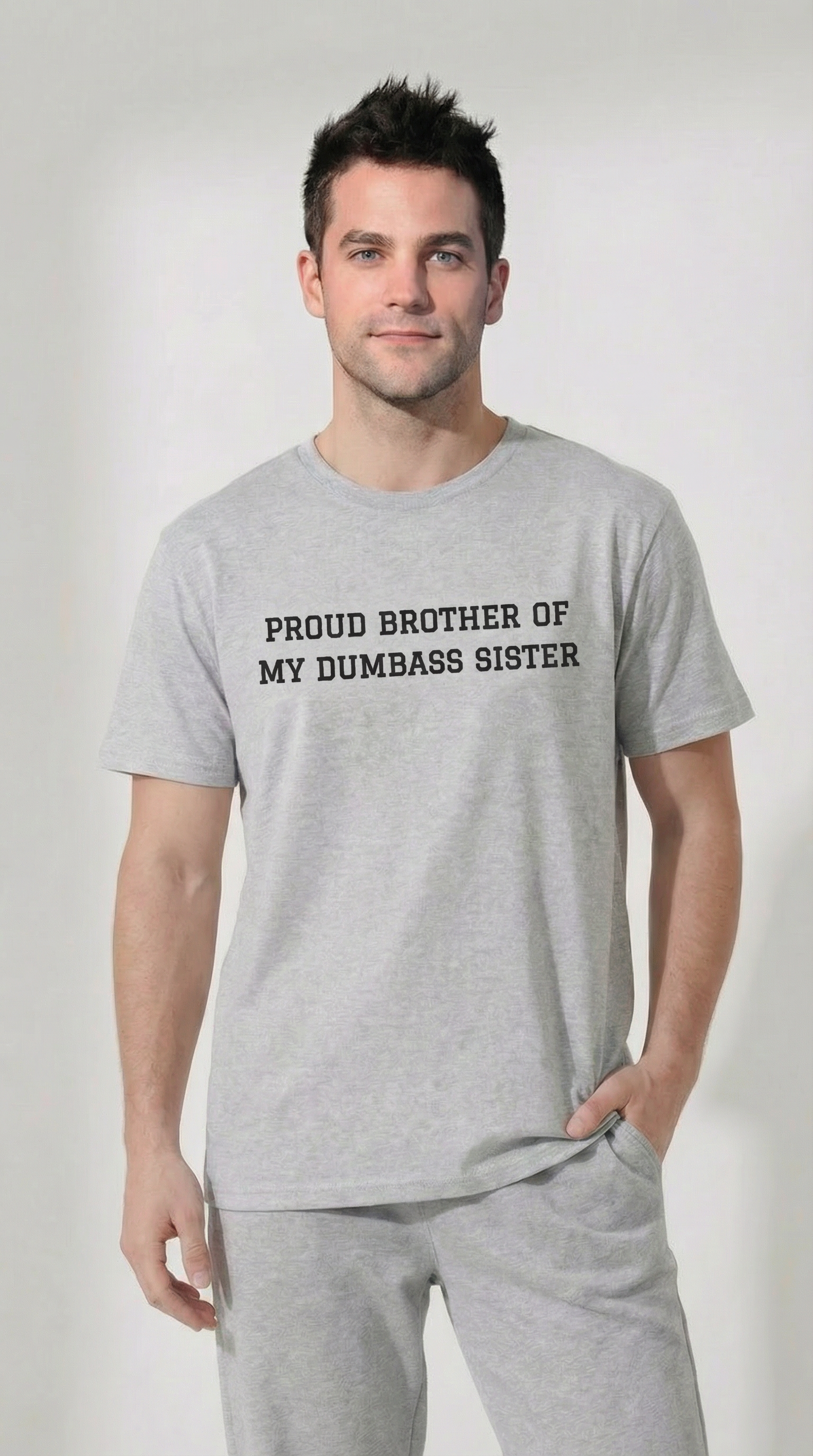 Proud Brother of My Dumb Ass Sister T-shirt