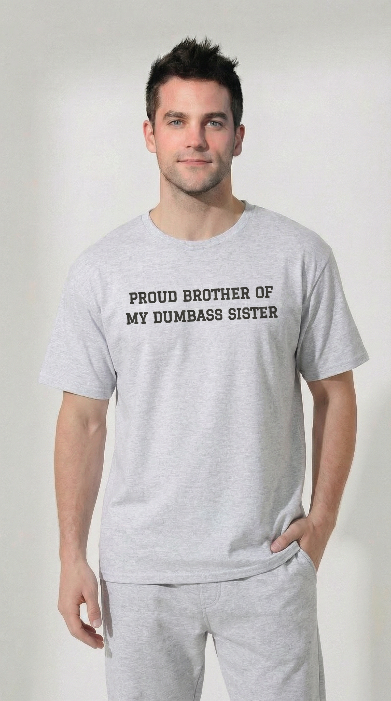 Proud Brother of My Dumb Ass Sister T-shirt
