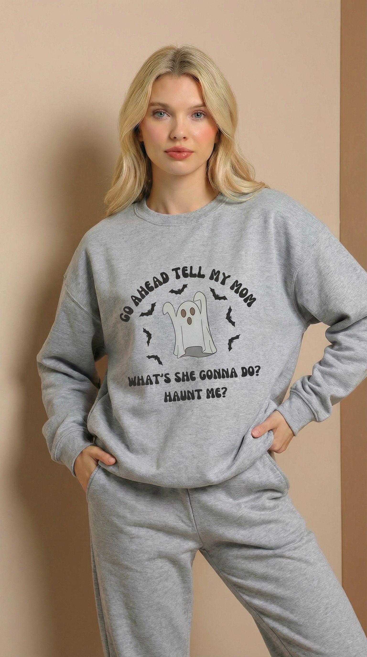 Go Ahead Tell My Mom What She Gonna Do? Haunt Me Sweatshirt
