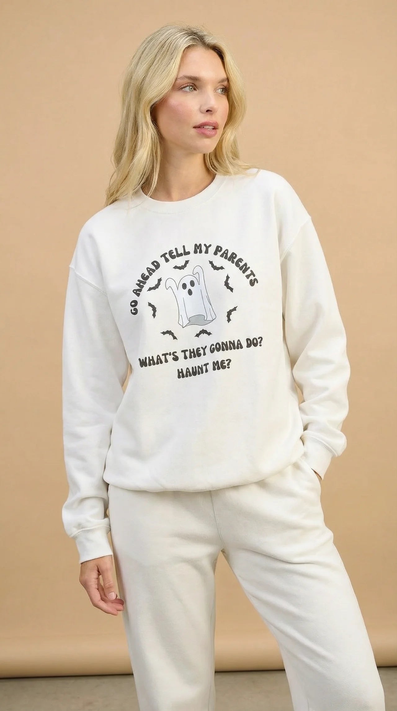 Go Ahead Tell My Parents What They Gonna Do Haunt Me Sweatshirt