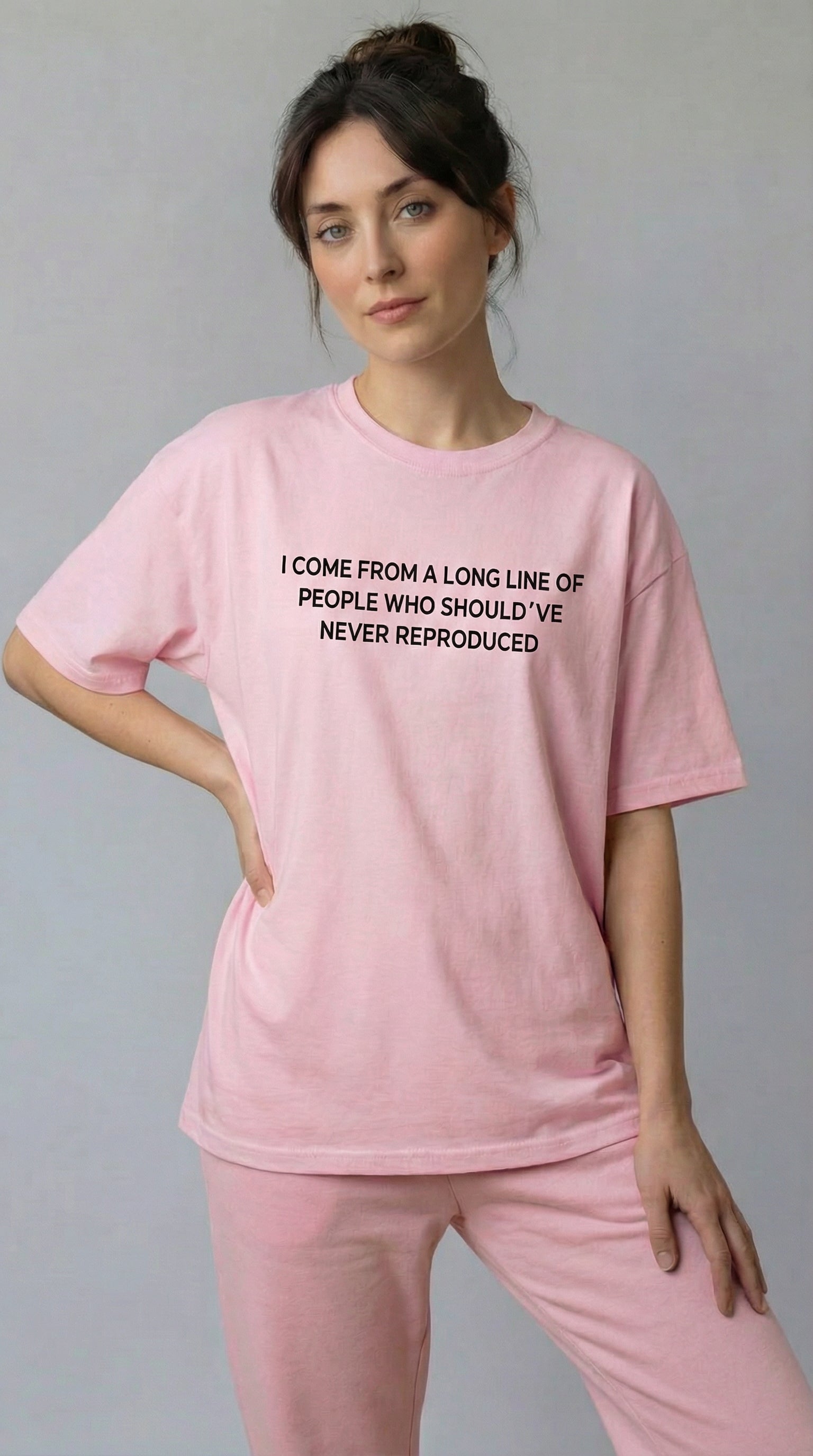 I come from a long line of people who should've never reproduced T-shirt