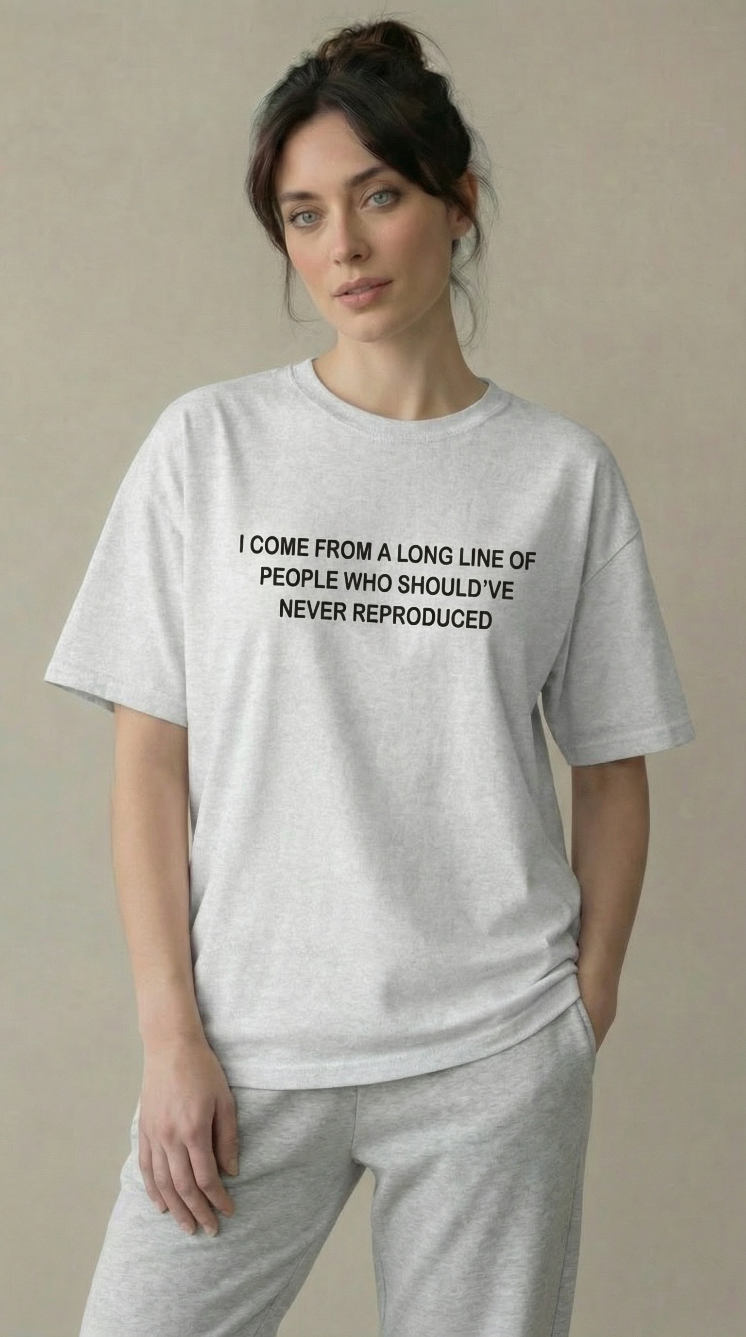 I come from a long line of people who should've never reproduced T-shirt