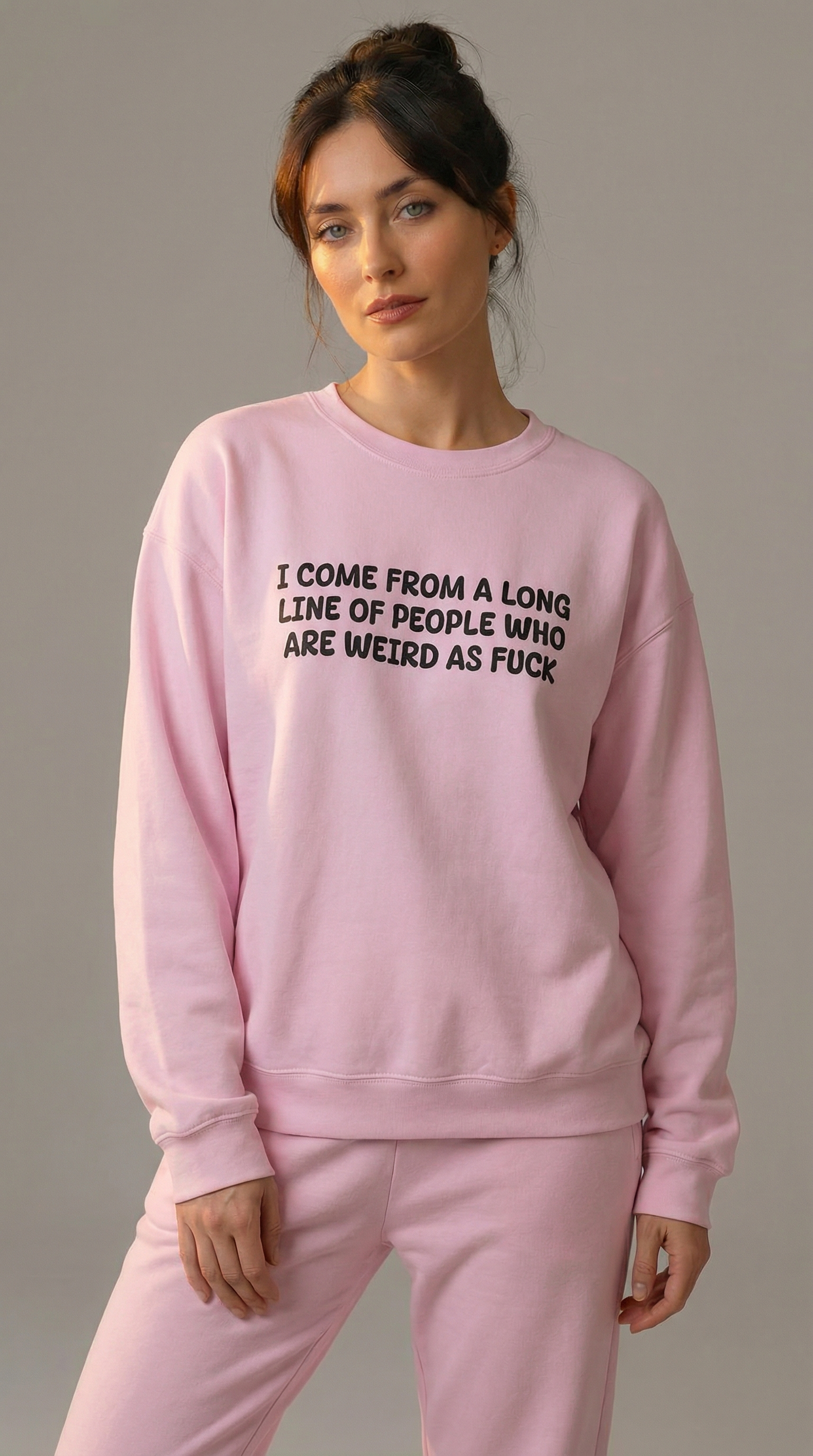 I Come From A Long Line Of People Who Are Weird As Fuck  Sweatshirt