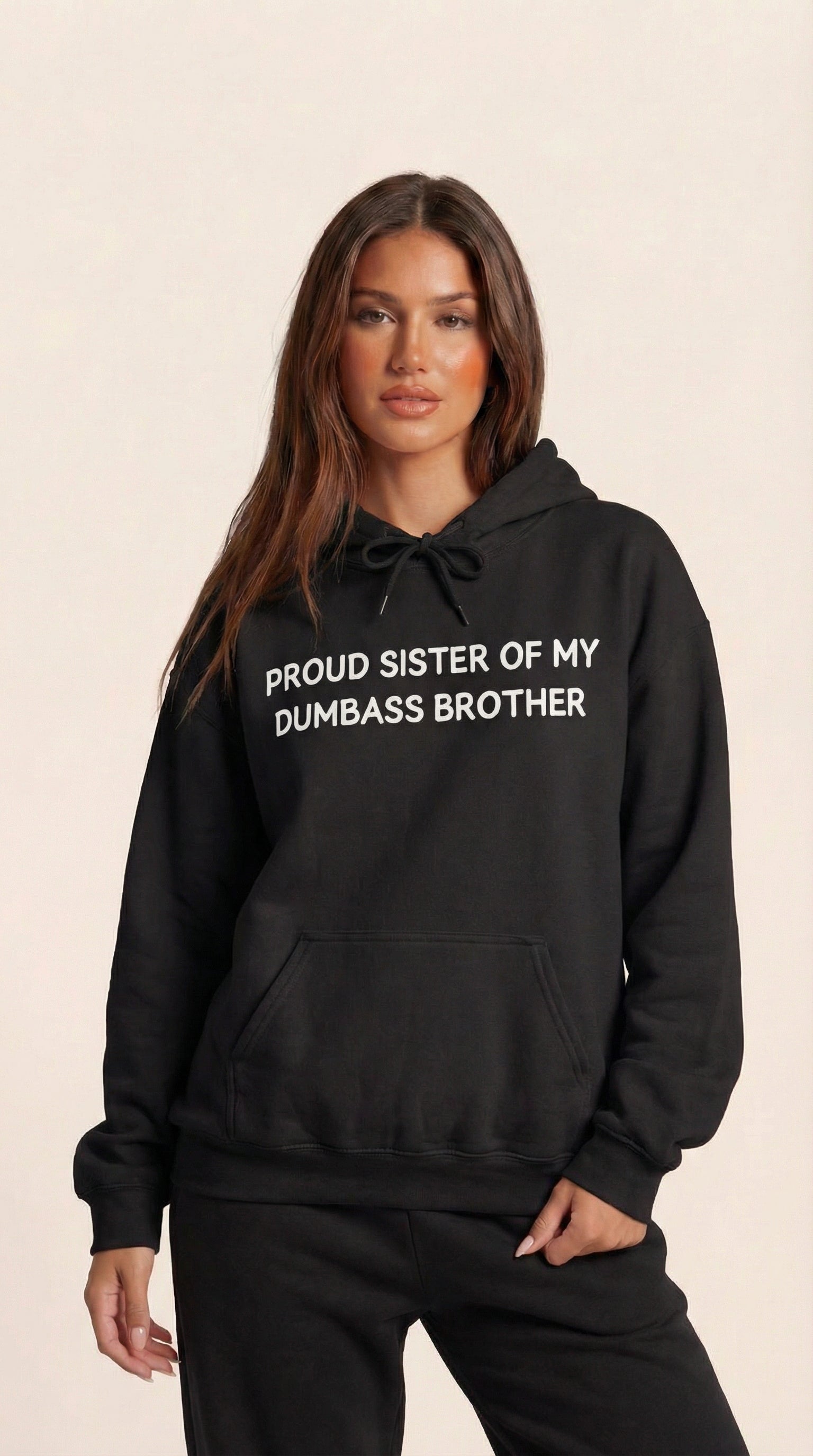 Proud Sister of My Dumbass Brother  Hooded Sweatshirt