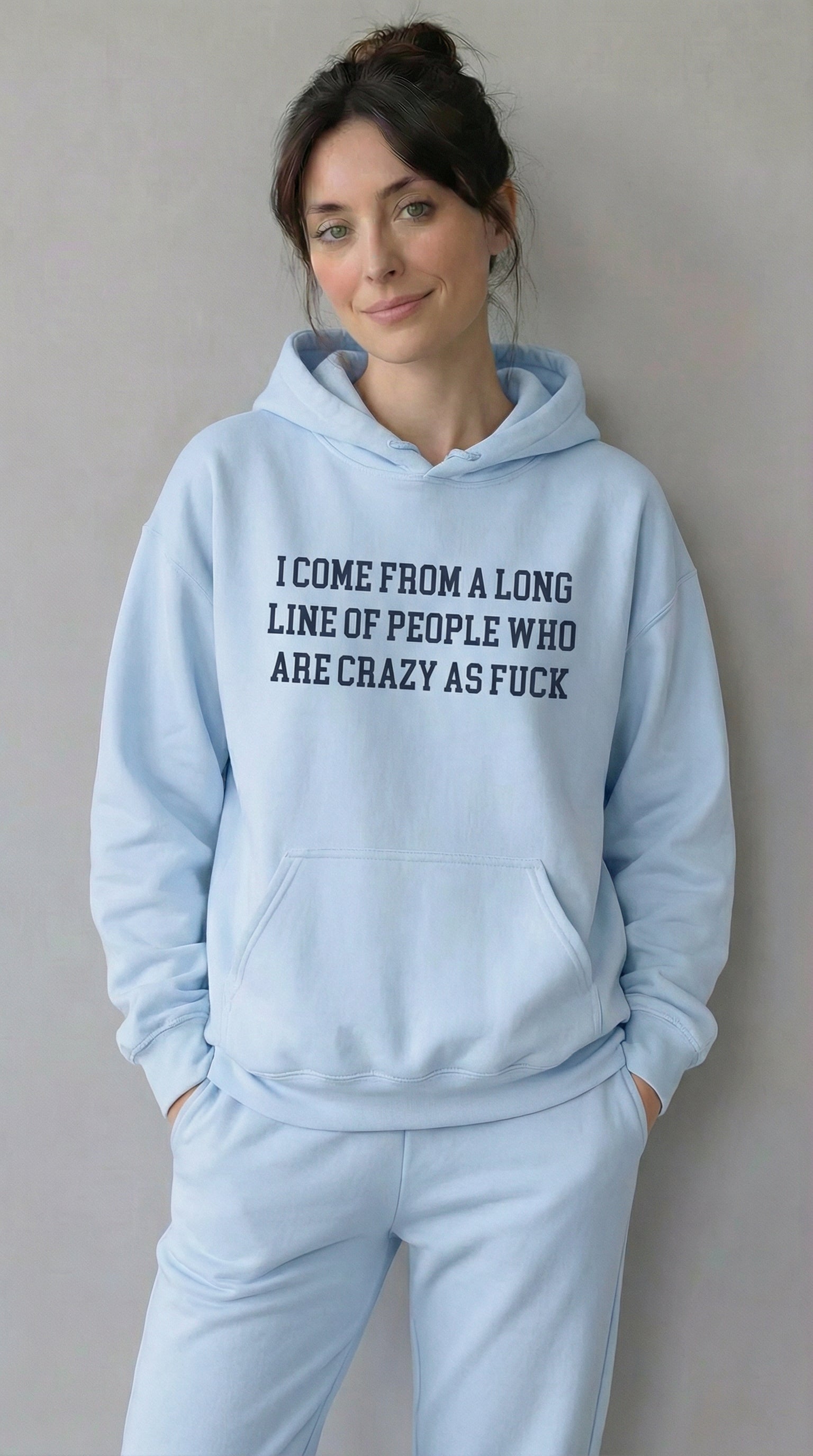I Come from a long line of People who are crazy as fuck Hoodie